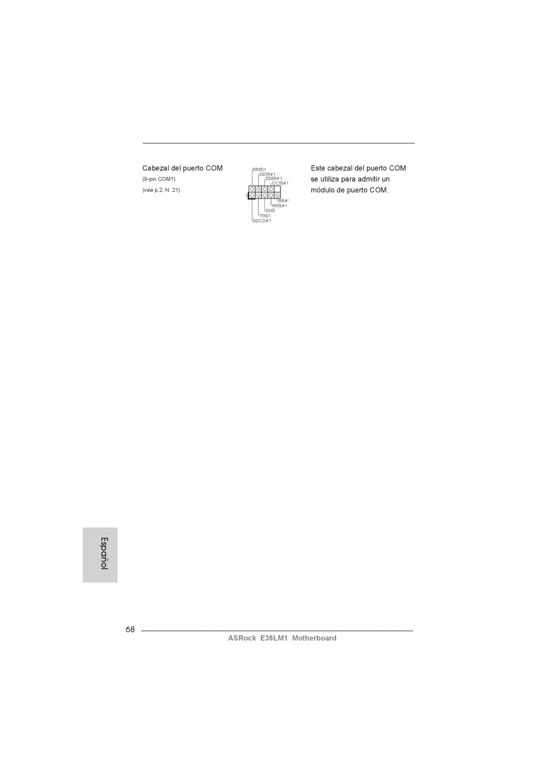 ASRock E35LM1 manual Cabezal del puerto COM Este cabezal del puerto COM, Se utiliza para admitir un, Módulo de puerto COM 