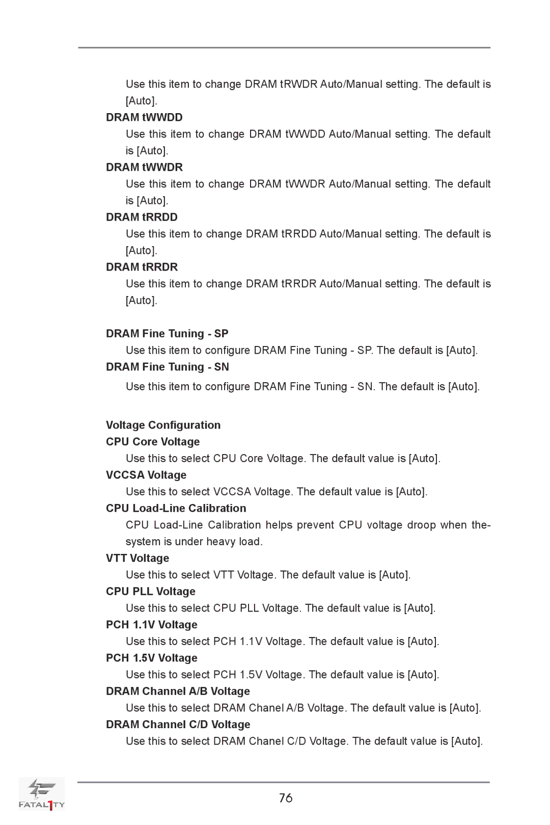 ASRock Fatal1ty X79 Champion Dram tWWDD, Dram tWWDR, Dram tRRDD, Dram tRRDR, Dram Fine Tuning SP, Dram Fine Tuning SN 