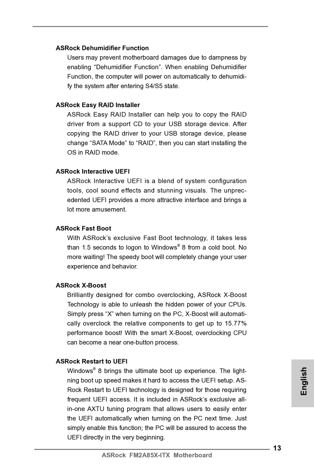 ASRock FM2A85X-ITX ASRock Dehumidifier Function, ASRock Easy RAID Installer, ASRock Interactive Uefi, ASRock Fast Boot 