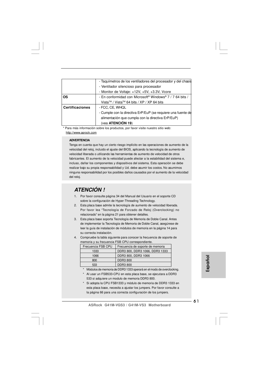 ASRock G41M-VS3 R2.0 Ventilador silencioso para procesador, Monitor de Voltaje +12V, +5V, +3.3V, Vcore, Certificaciones 