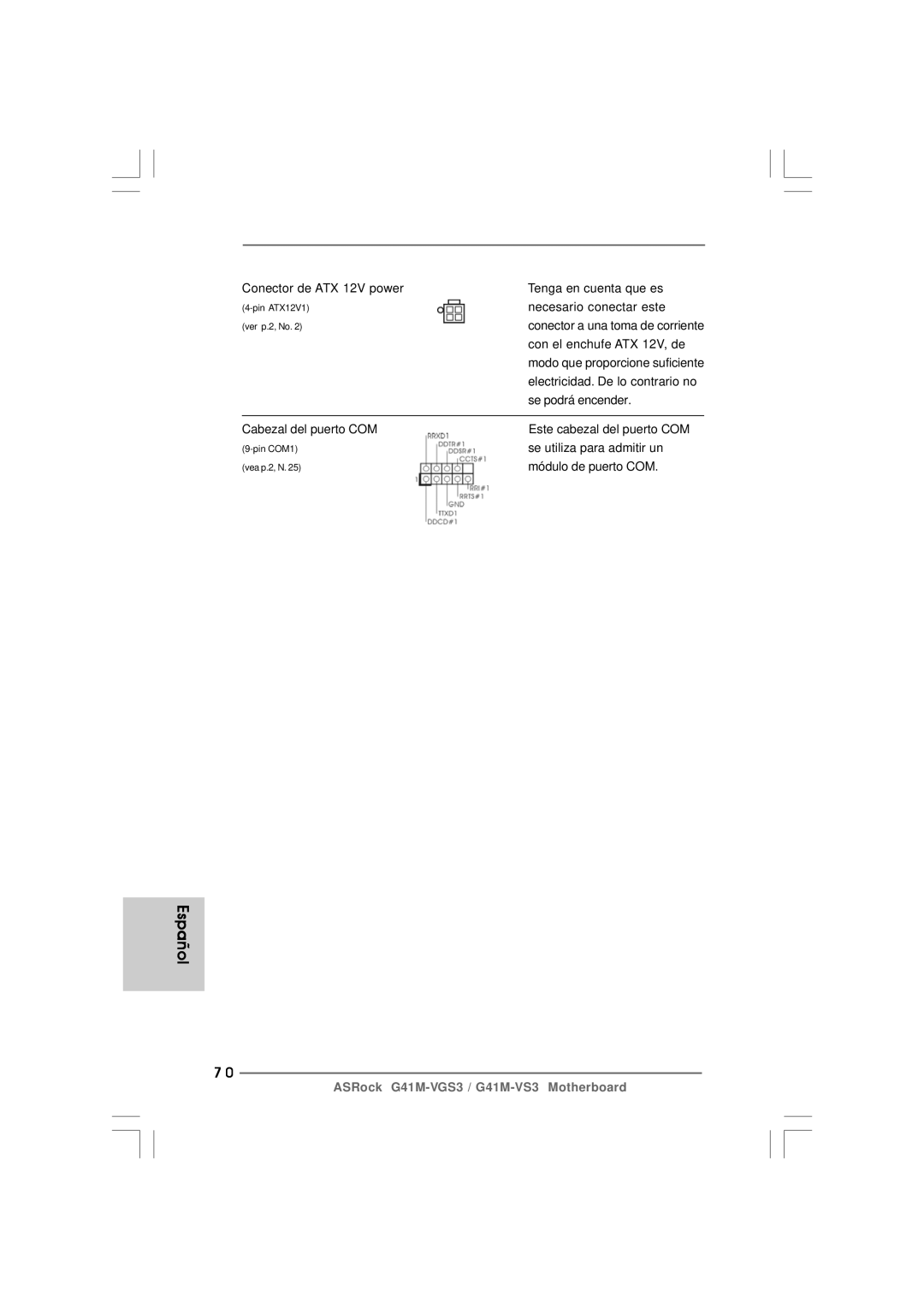 ASRock G41M-VS3 R2.0 Conector de ATX 12V power Tenga en cuenta que es, Necesario conectar este, Con el enchufe ATX 12V, de 