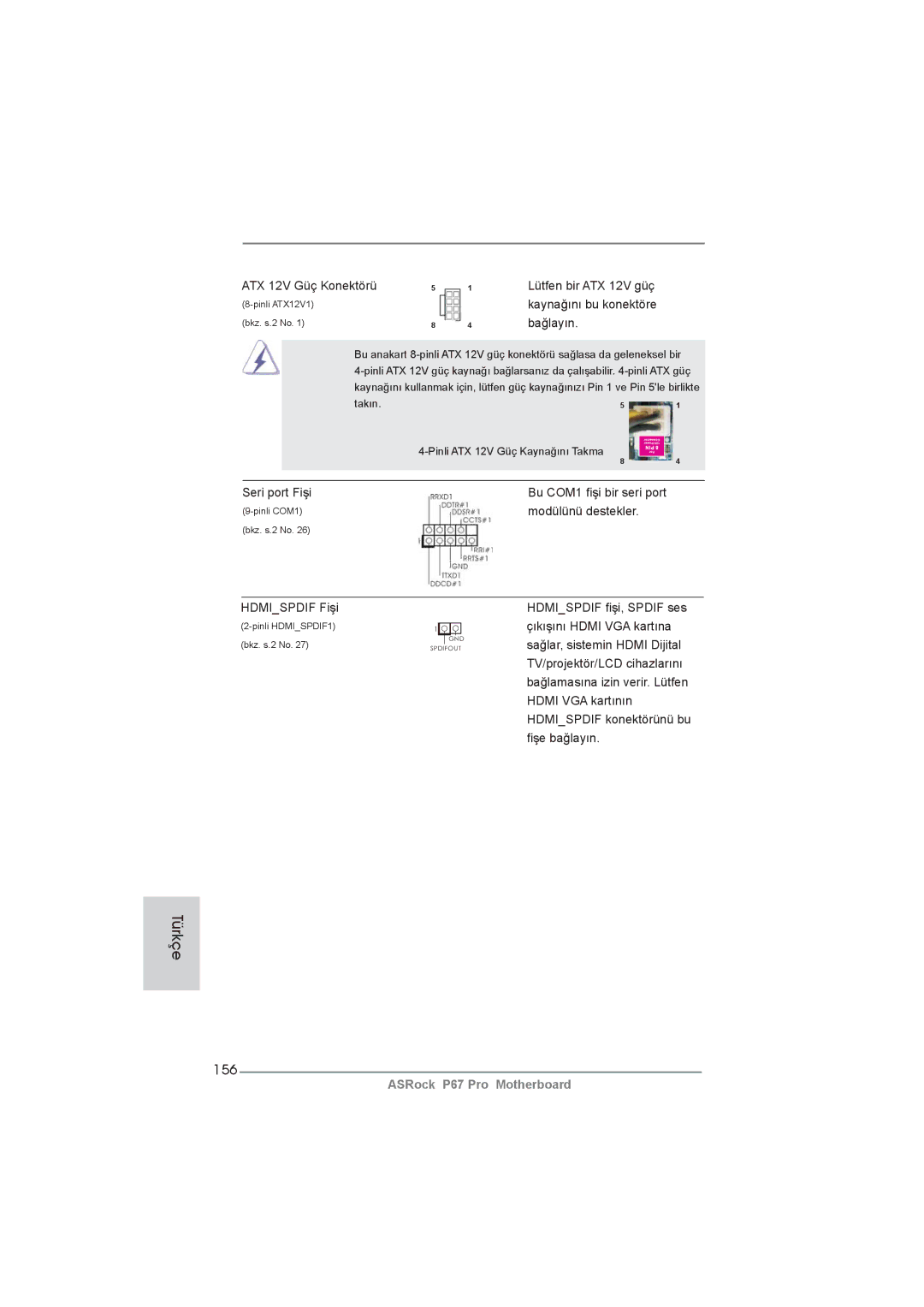 ASRock P67 Pro manual 156, ATX 12V Güç Konektörü, Seri port Fişi Bu COM1 ﬁşi bir seri port, Modülünü destekler 