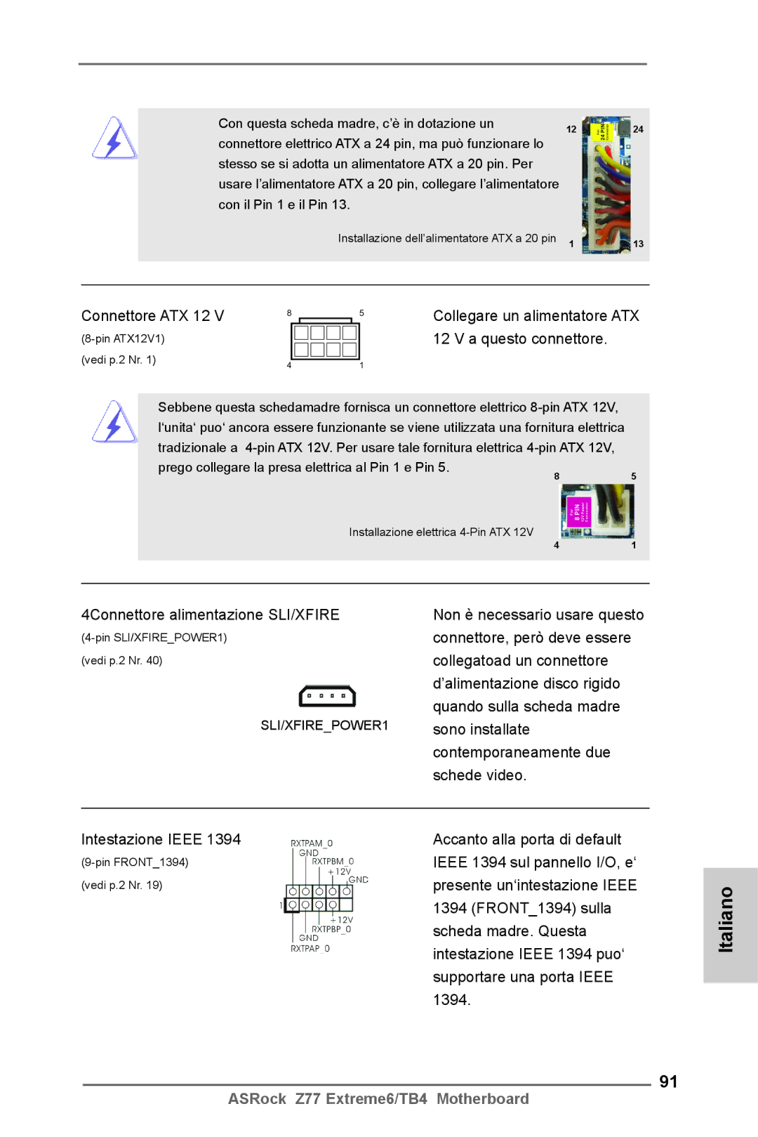 ASRock Z77 Extreme6/TB4 manual Connettore ATX 12 Collegare un alimentatore ATX, A questo connettore, FRONT1394 sulla 