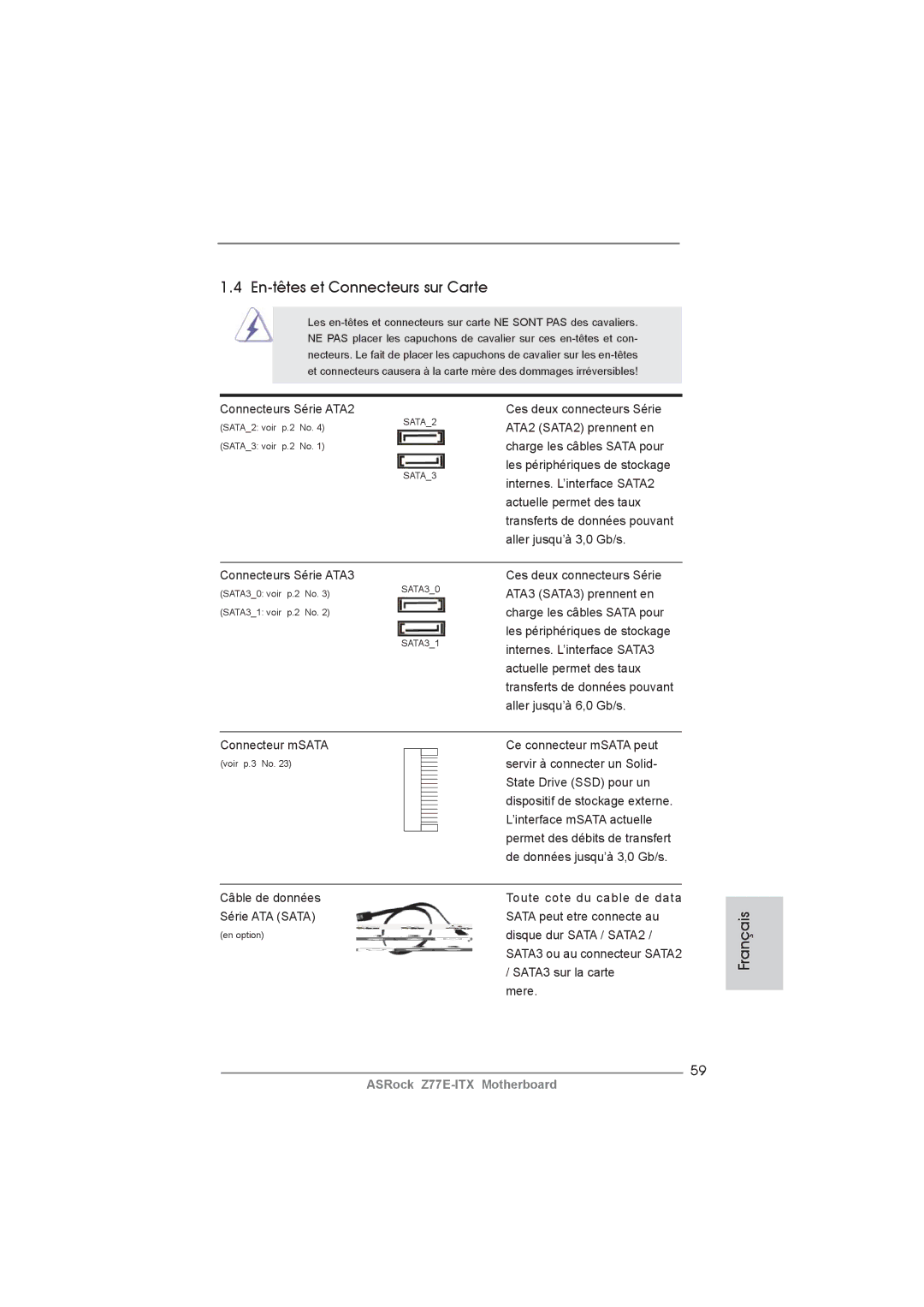 ASRock Z77E-ITX En-têtes et Connecteurs sur Carte, Connecteurs Série ATA2, Disque dur Sata / SATA2, SATA3 sur la carte 