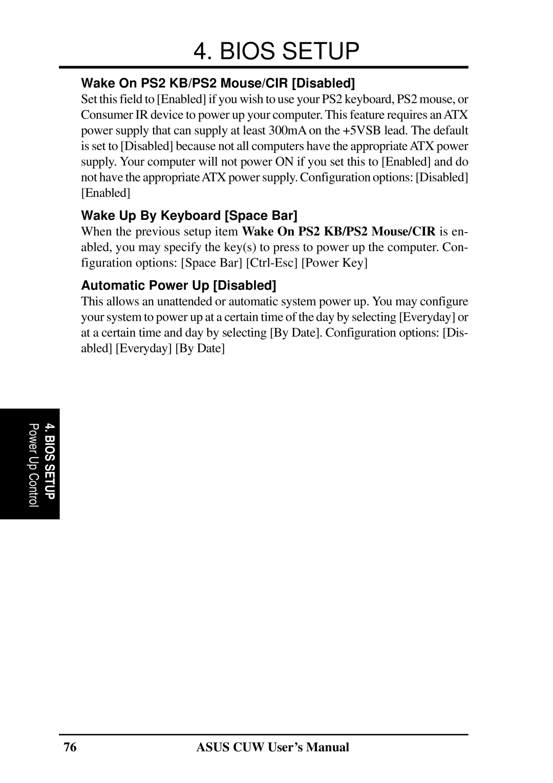 Asus 810 user manual Wake On PS2 KB/PS2 Mouse/CIR Disabled, Wake Up By Keyboard Space Bar, Automatic Power Up Disabled 