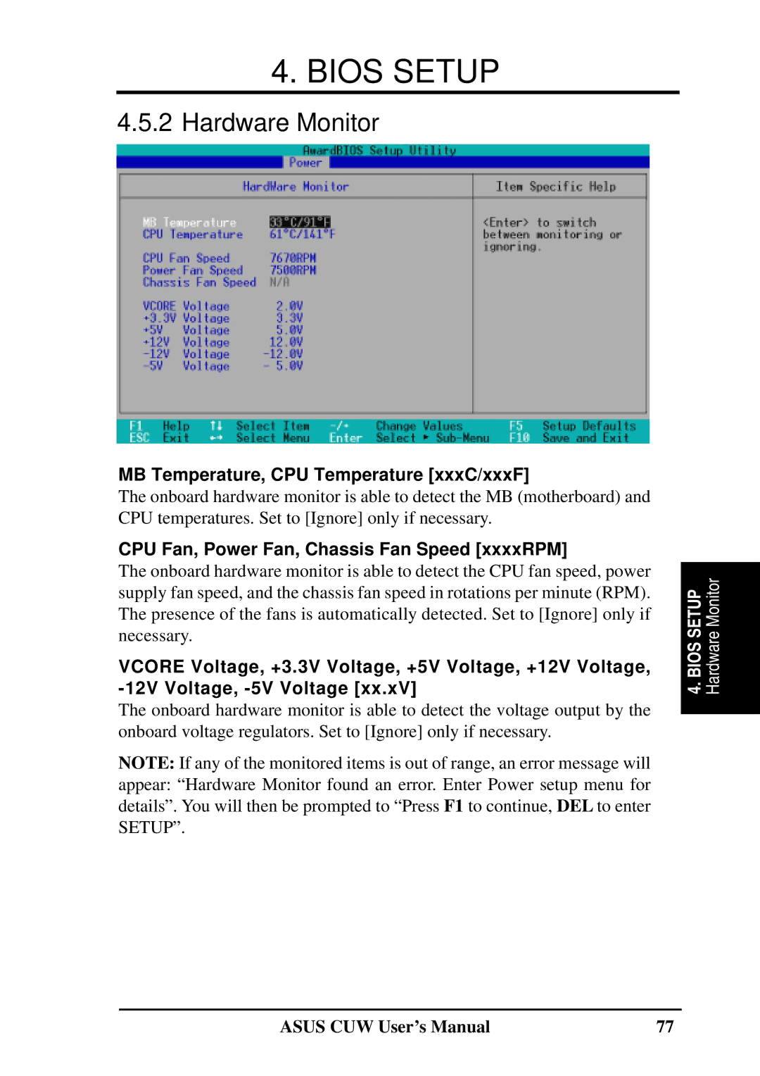 Asus 810 Hardware Monitor, MB Temperature, CPU Temperature xxxC/xxxF, CPU Fan, Power Fan, Chassis Fan Speed xxxxRPM 