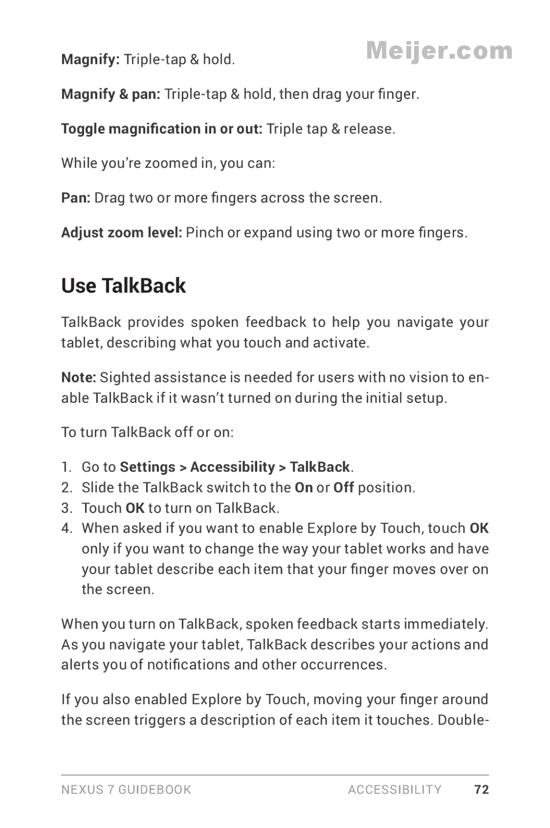 Asus 1B32-4G Use TalkBack, Toggle magnification in or out Triple tap & release, Go to Settings Accessibility TalkBack 