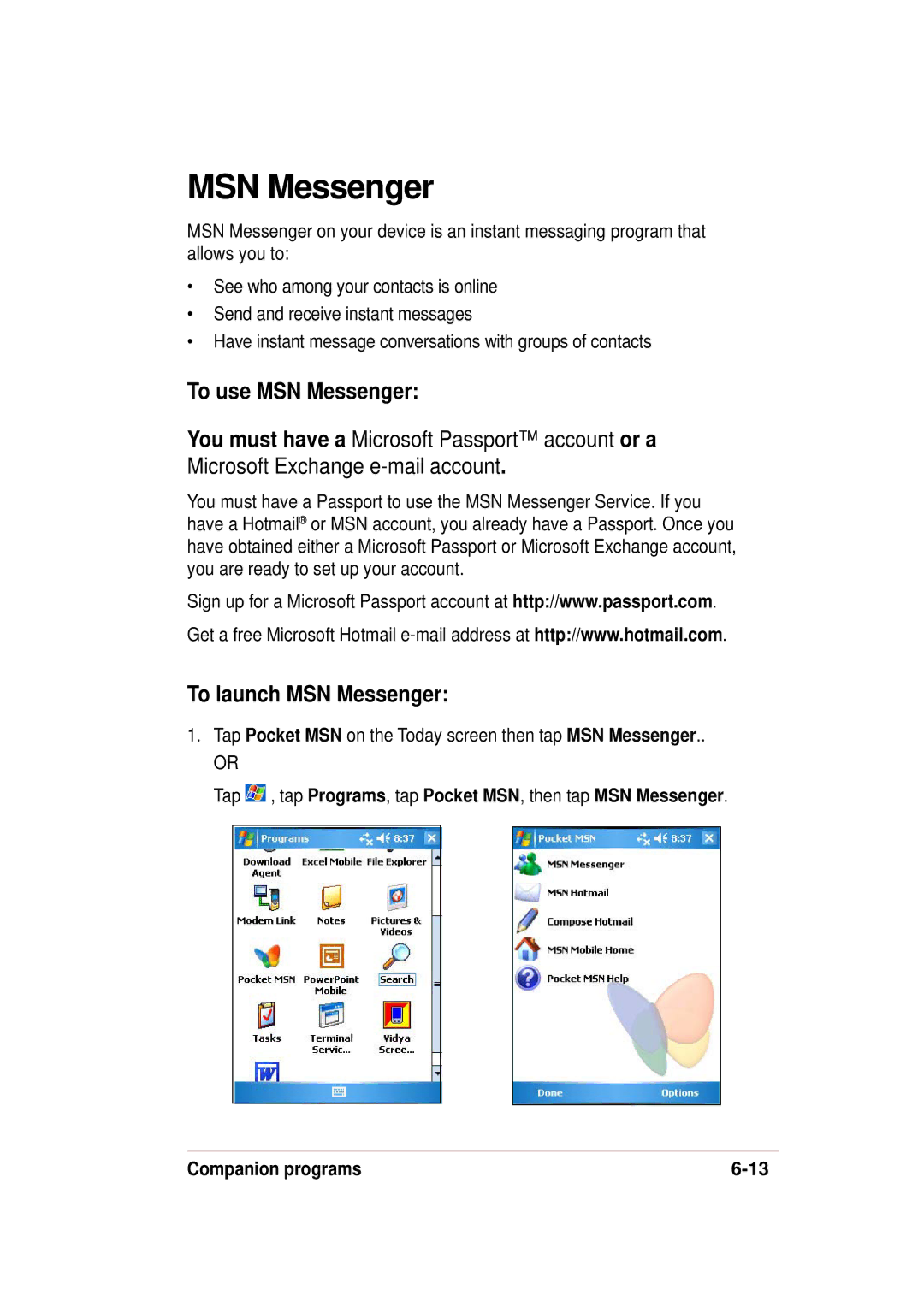 Asus 632 To use MSN Messenger, To launch MSN Messenger, Tap Pocket MSN on the Today screen then tap MSN Messenger 