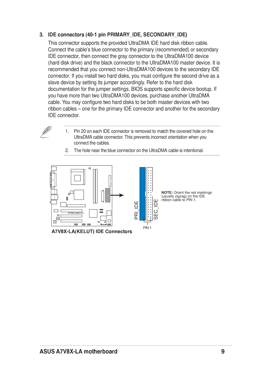 Asus ASUS Motherboard, A7V8X-LA manual IDE connectors 40-1 pin PRIMARYIDE, Secondaryide 