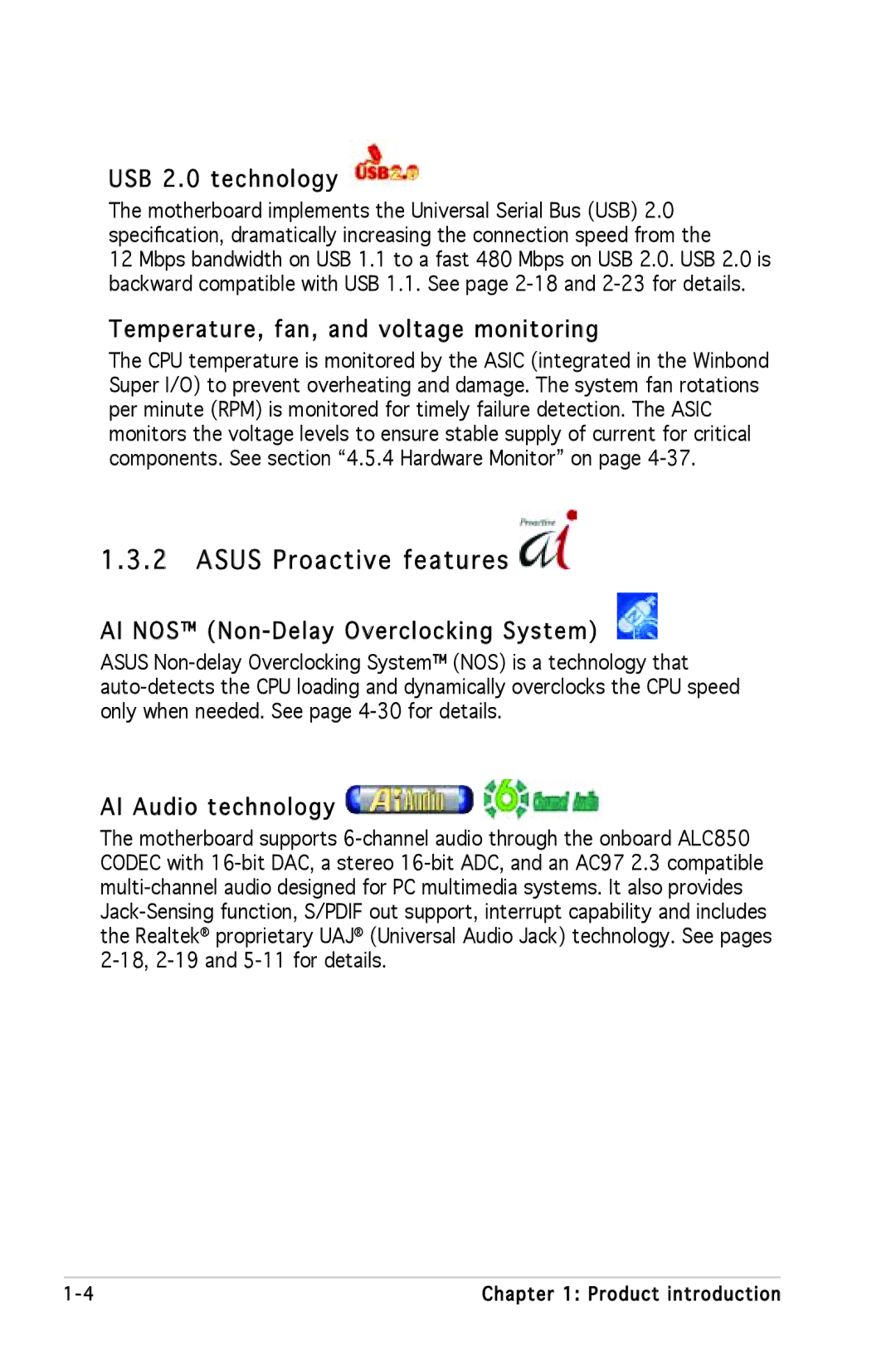 Asus A8N-SLI SE Asus Proactive features, USB 2.0 technology, Temperature, fan, and voltage monitoring, AI Audio technology 