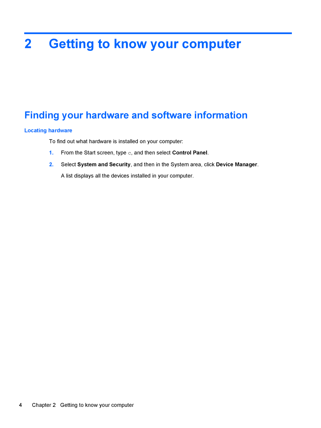 Asus 14-b013nr, C2K07UAABA, C2K91UA#ABA manual Getting to know your computer, Finding your hardware and software information 