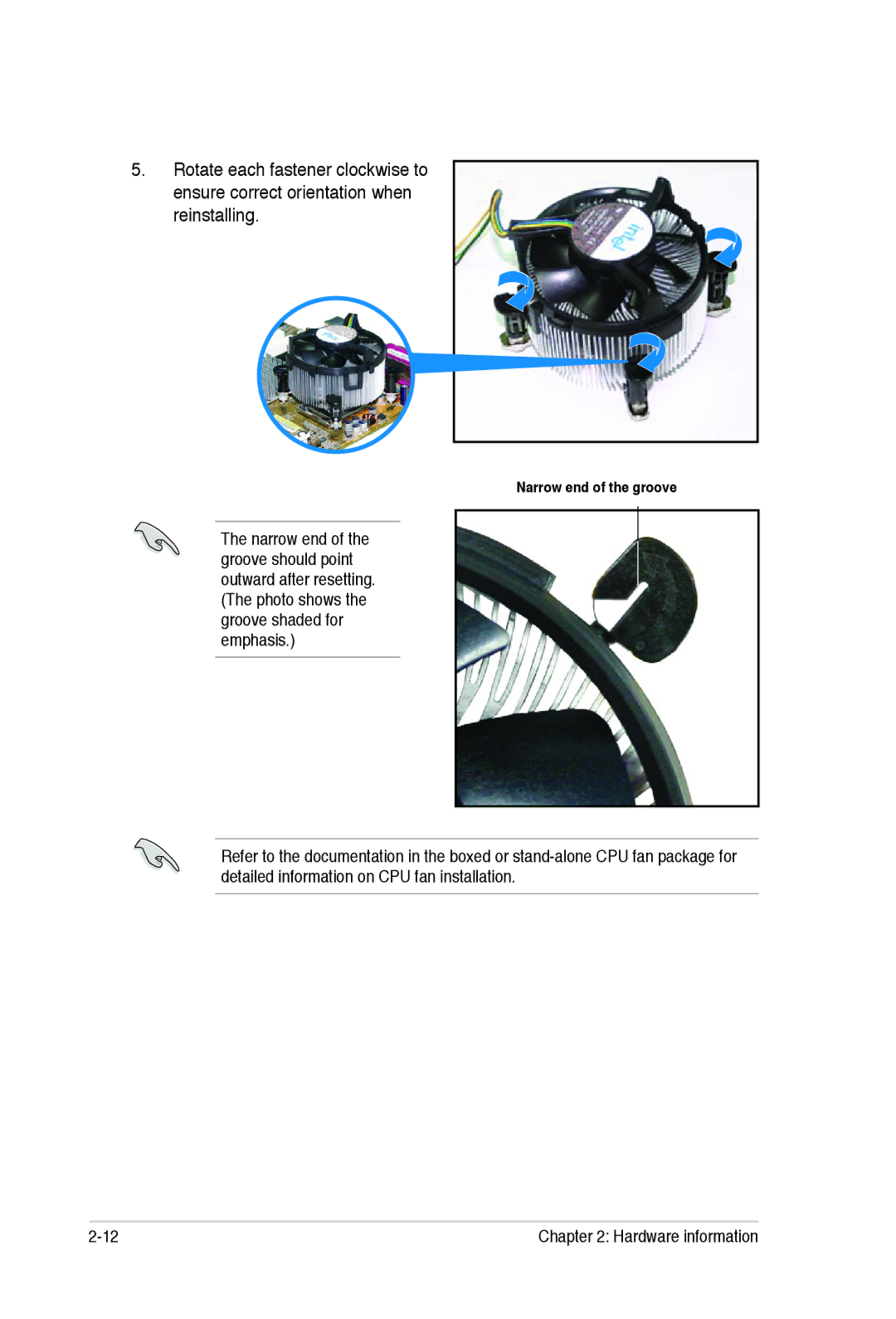 Asus E2938 manual Narrow end of the groove 