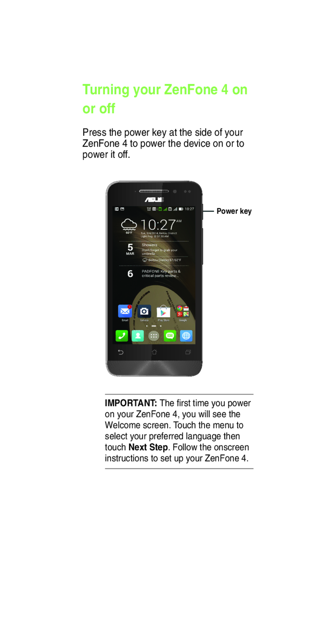 Asus E8837 user manual Turning your ZenFone 4 on or off 