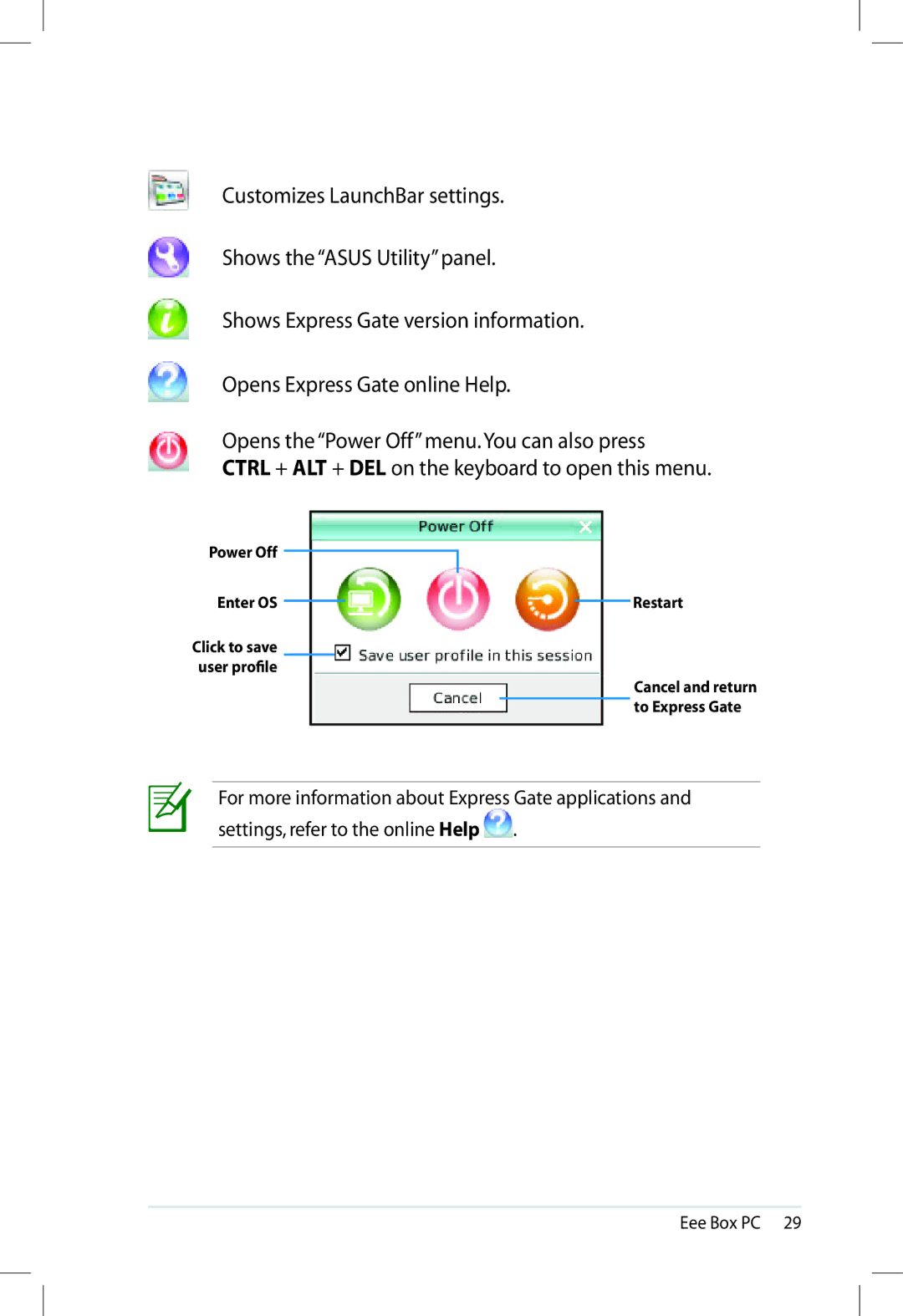 Asus 90PE2AZ210010013QL0Q, EBXB202WHTX0081 user manual Power Off Enter OS 