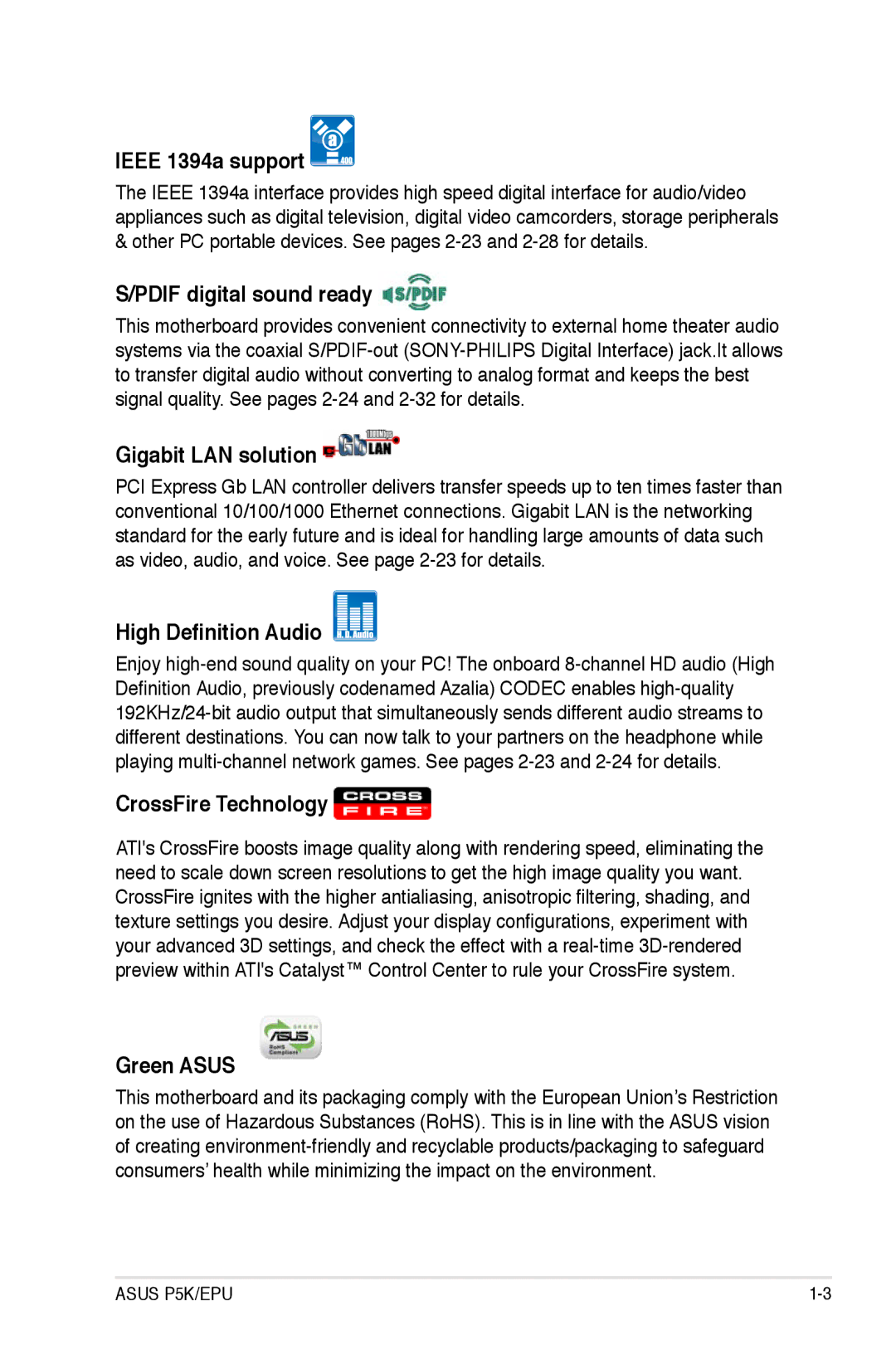 Asus EPU Ieee 1394a support, Pdif digital sound ready, Gigabit LAN solution, High Definition Audio, CrossFire Technology 