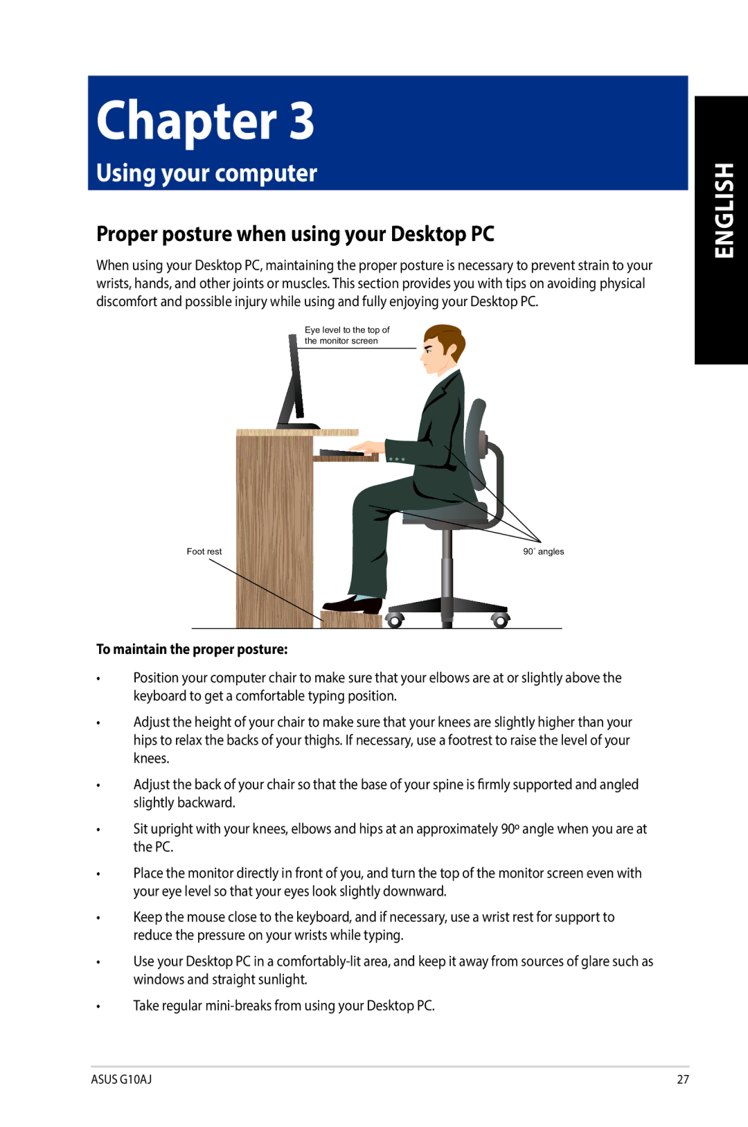 Asus G10AJ manual Proper posture when using your Desktop PC, To maintain the proper posture 