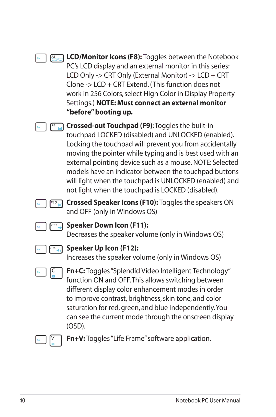 Asus G74SXDH733D user manual Speaker Down Icon F11, Decreases the speaker volume only in Windows OS, Speaker Up Icon F12 