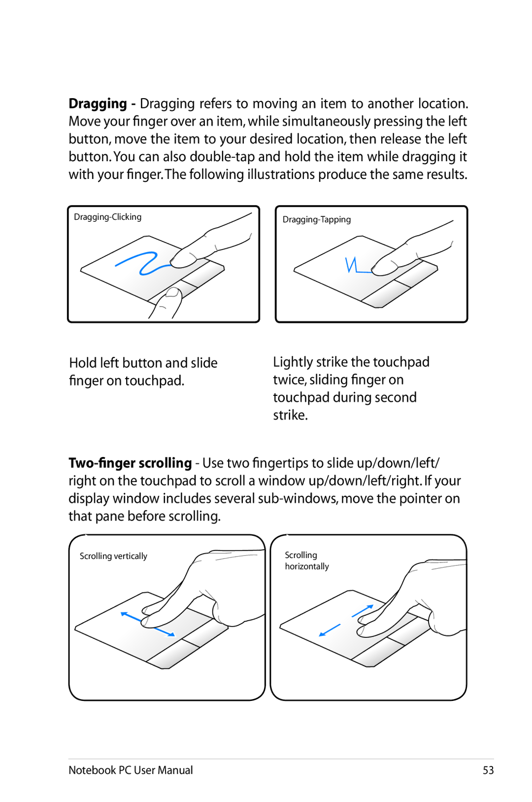 Asus G74SXDH733D user manual Hold left button and slide finger on touchpad 