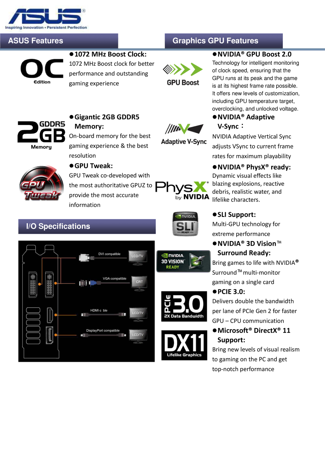 Asus GTX760DC2OC2GD5  1072 MHz Boost Clock,  Gigantic 2GB GDDR5 Memory,  GPU Tweak,  Nvidia GPU Boost,  SLI Support 