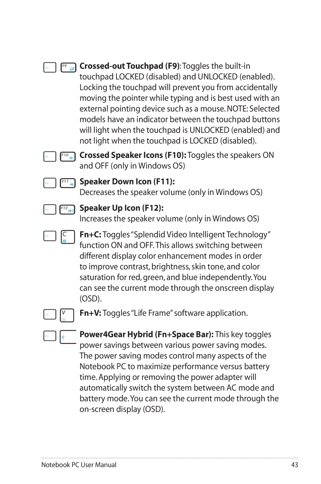 Asus K53E-BBR19 user manual Speaker Down Icon F11, Decreases the speaker volume only in Windows OS, Speaker Up Icon F12 