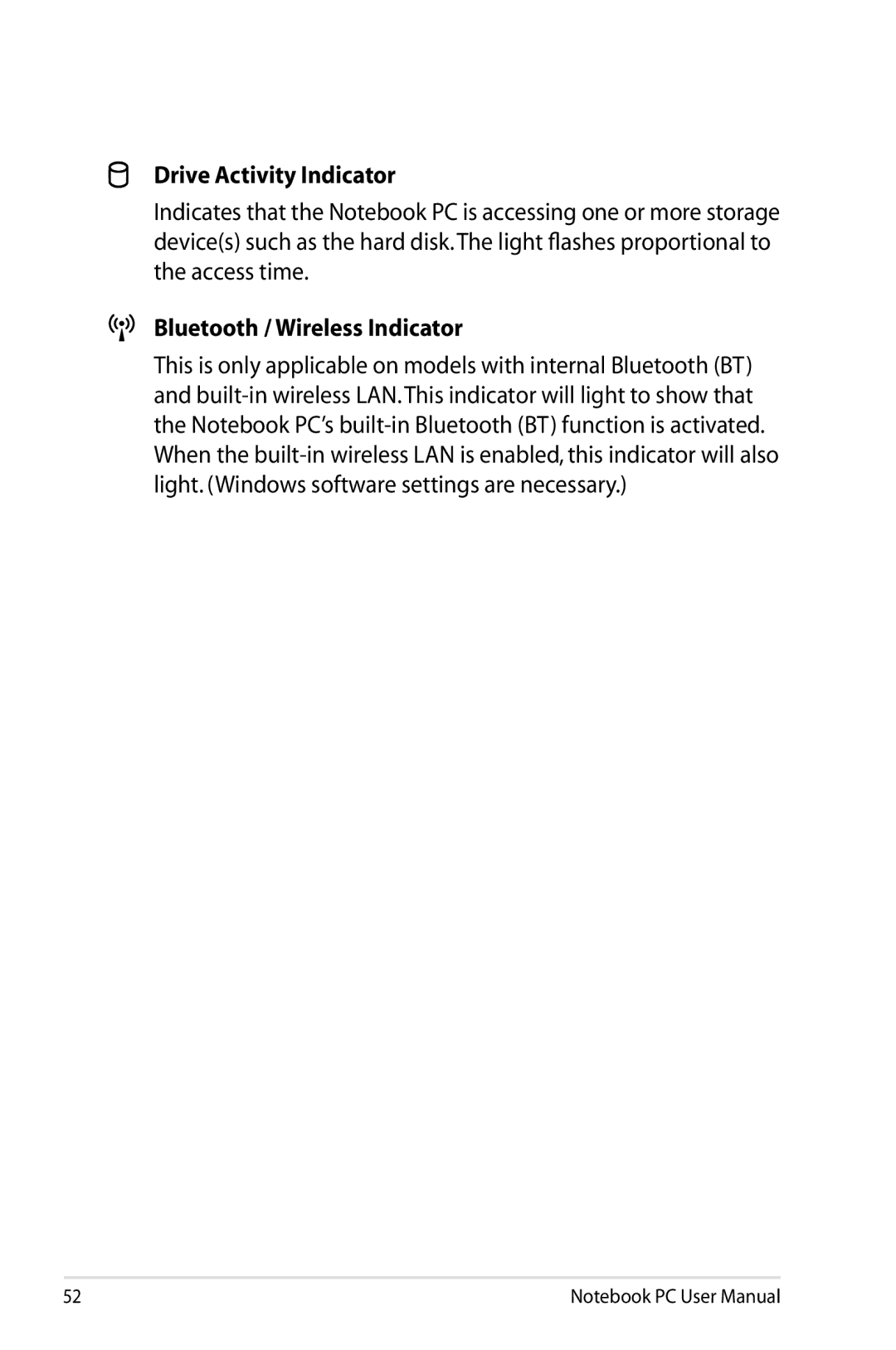 Asus K53EXR4 user manual Drive Activity Indicator, Bluetooth / Wireless Indicator 