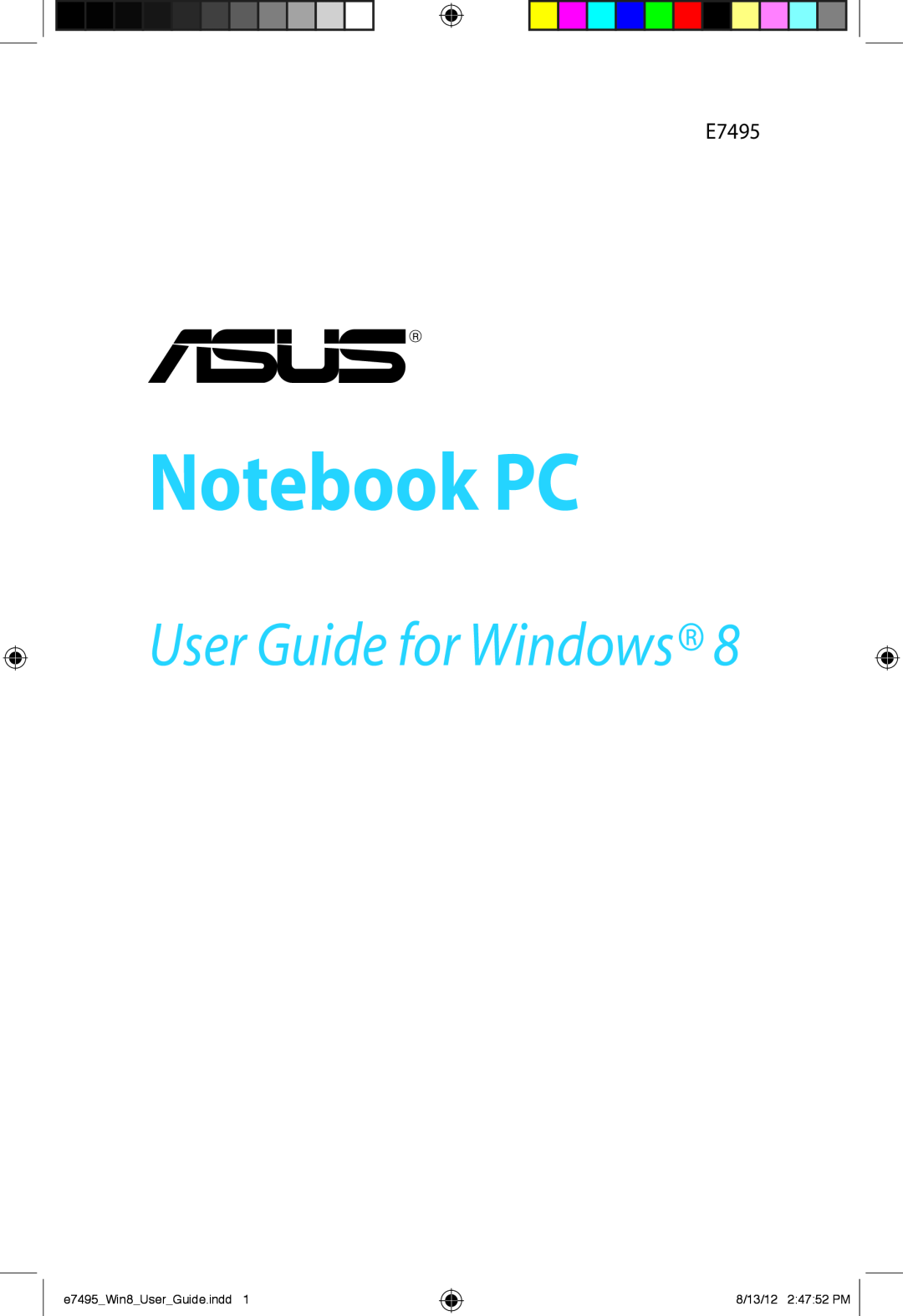Asus K55A-DS51, K55A-DH71, R500NRH81 manual Notebook PC, User Guide for Windows, e7495Win8UserGuide.indd, 8/13/12 24752 PM 