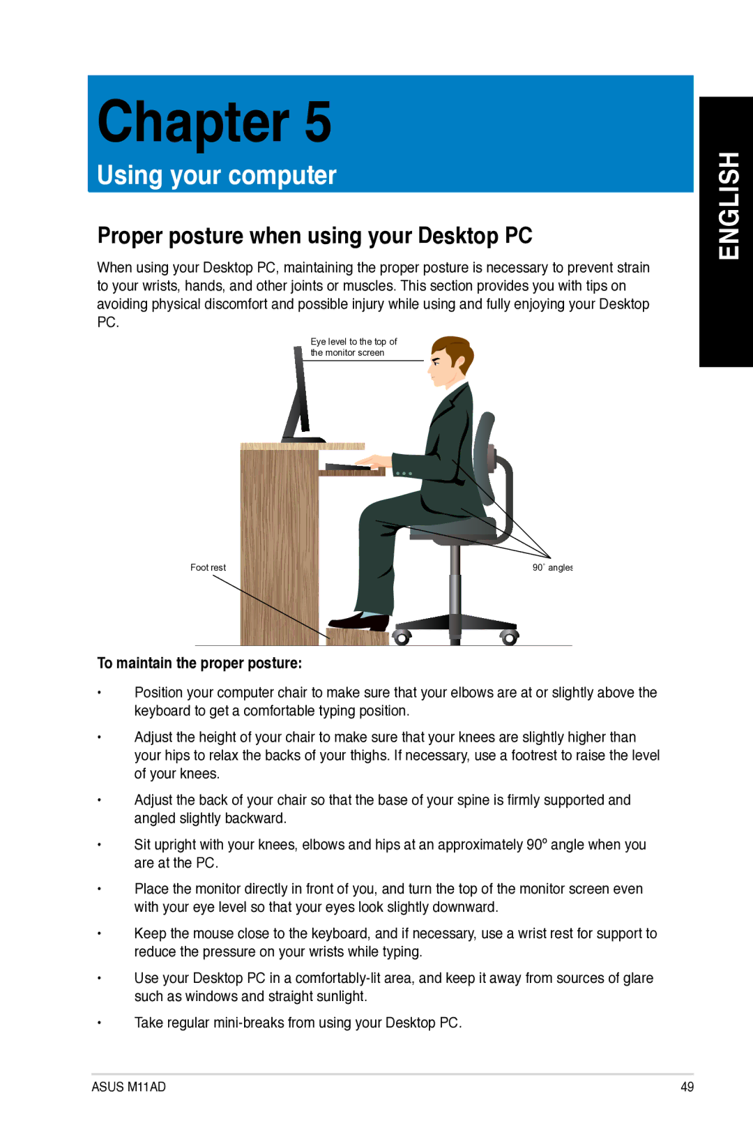 Asus M11AD user manual Proper posture when using your Desktop PC, To maintain the proper posture 