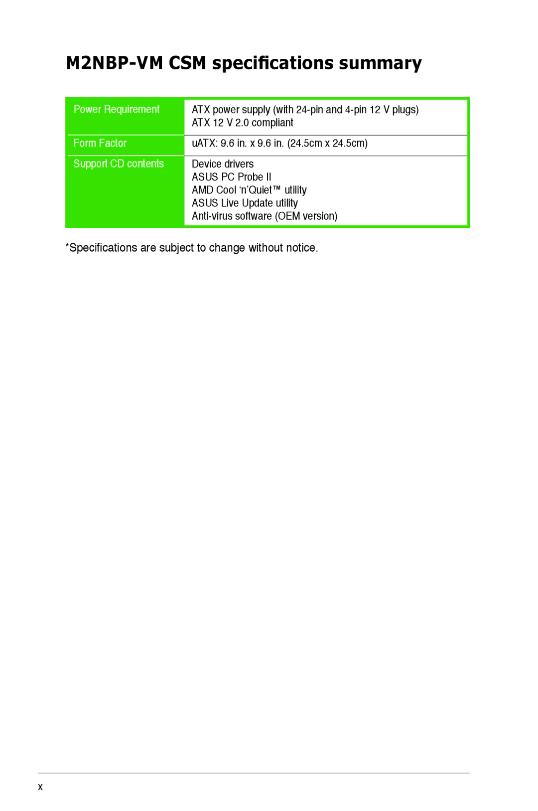 Asus M2NBP-VM CSM Specifications are subject to change without notice, Power Requirement Form Factor Support CD contents 