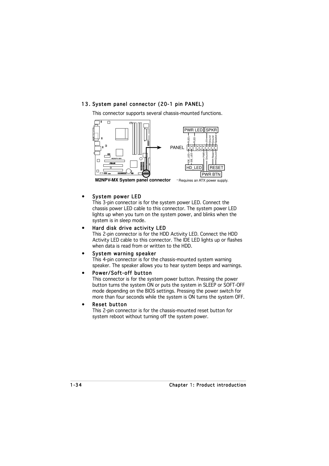 Asus M2NPV-MX System panel connector 20-1 pin Panel, System power LED, Hard disk drive activity LED, Power/Soft-off button 