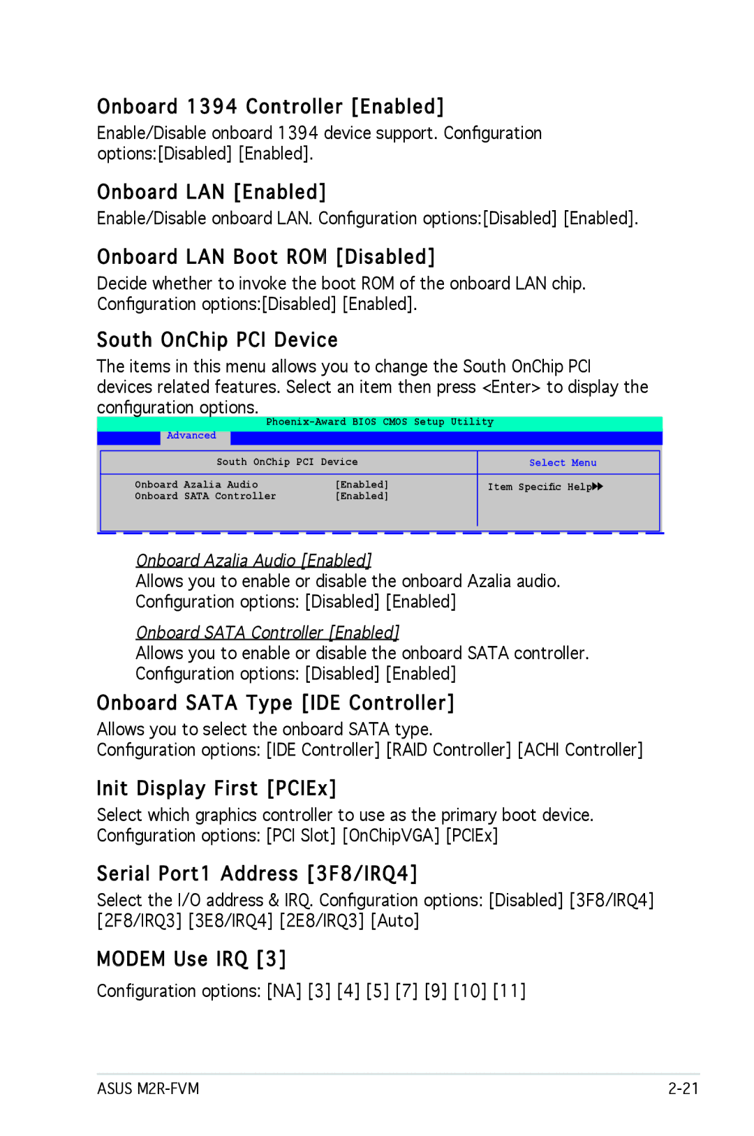 Asus M2R-FVM Onboard 1394 Controller Enabled, Onboard LAN Enabled, Onboard LAN Boot ROM Disabled, South OnChip PCI Device 