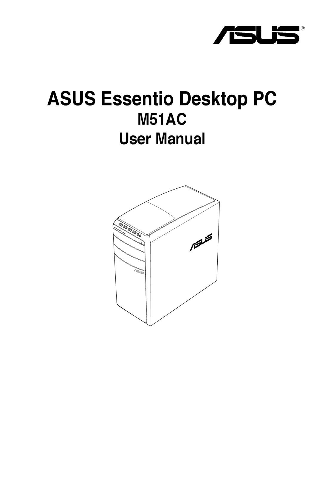 Asus M51ACUS002S, M51ACUS006S, M51BCUS005S, M51ACUS018S, M51ACUS005S, M51AC-US004S user manual Asus Essentio Desktop PC 