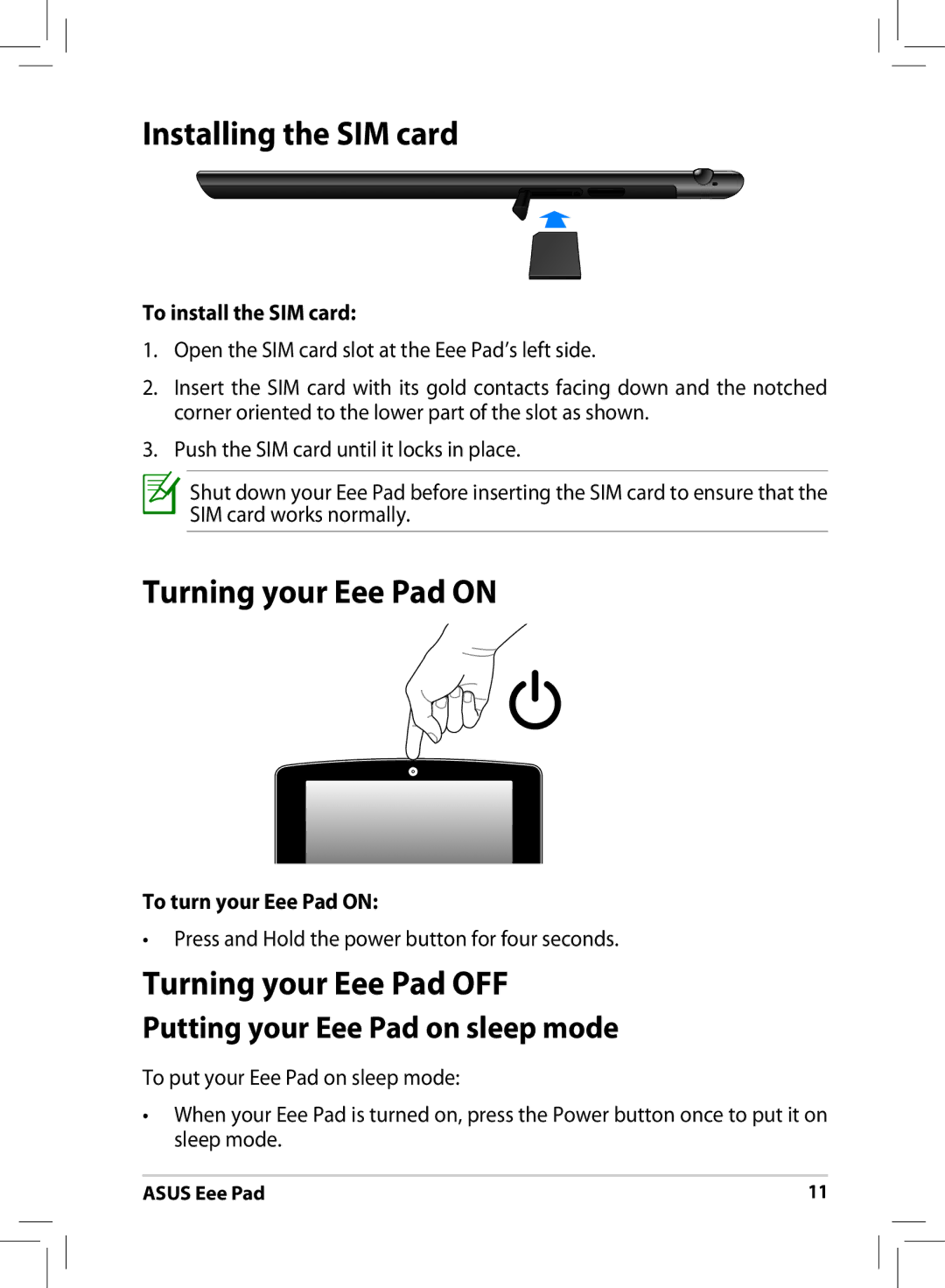 Asus ME171 Installing the SIM card, Turning your Eee Pad on, Turning your Eee Pad OFF, Putting your Eee Pad on sleep mode 