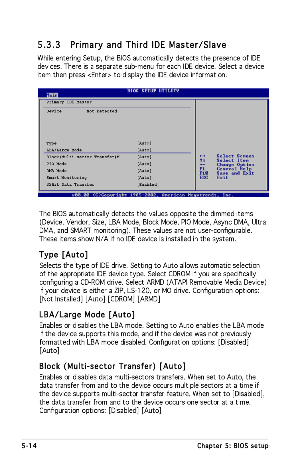 Asus P1P5945GCBLK Primary and Third IDE Master/Slave, Type Auto, LBA/Large Mode Auto, Block Multi -sector Transfer Auto 