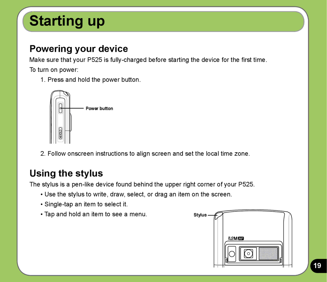 Asus P525 user manual Starting up, Powering your device, Using the stylus, Tap and hold an item to see a menu 