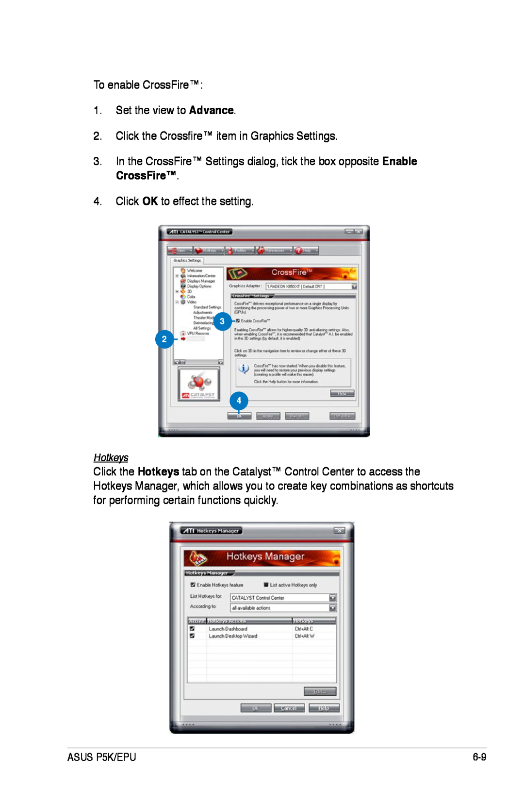 Asus P5K/EPU manual To enable CrossFire 1. Set the view to Advance 
