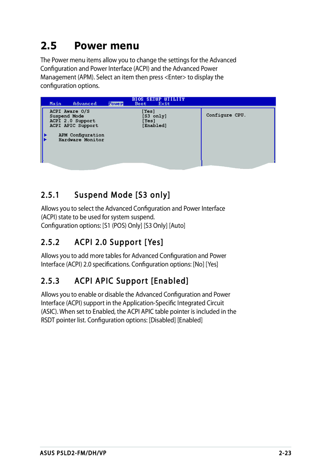 Asus P5LD2-FM, P5LD2-VP, P5LD2-DH manual Power menu, Suspend Mode S3 only, Acpi 2.0 Support Yes, Acpi Apic Support Enabled 