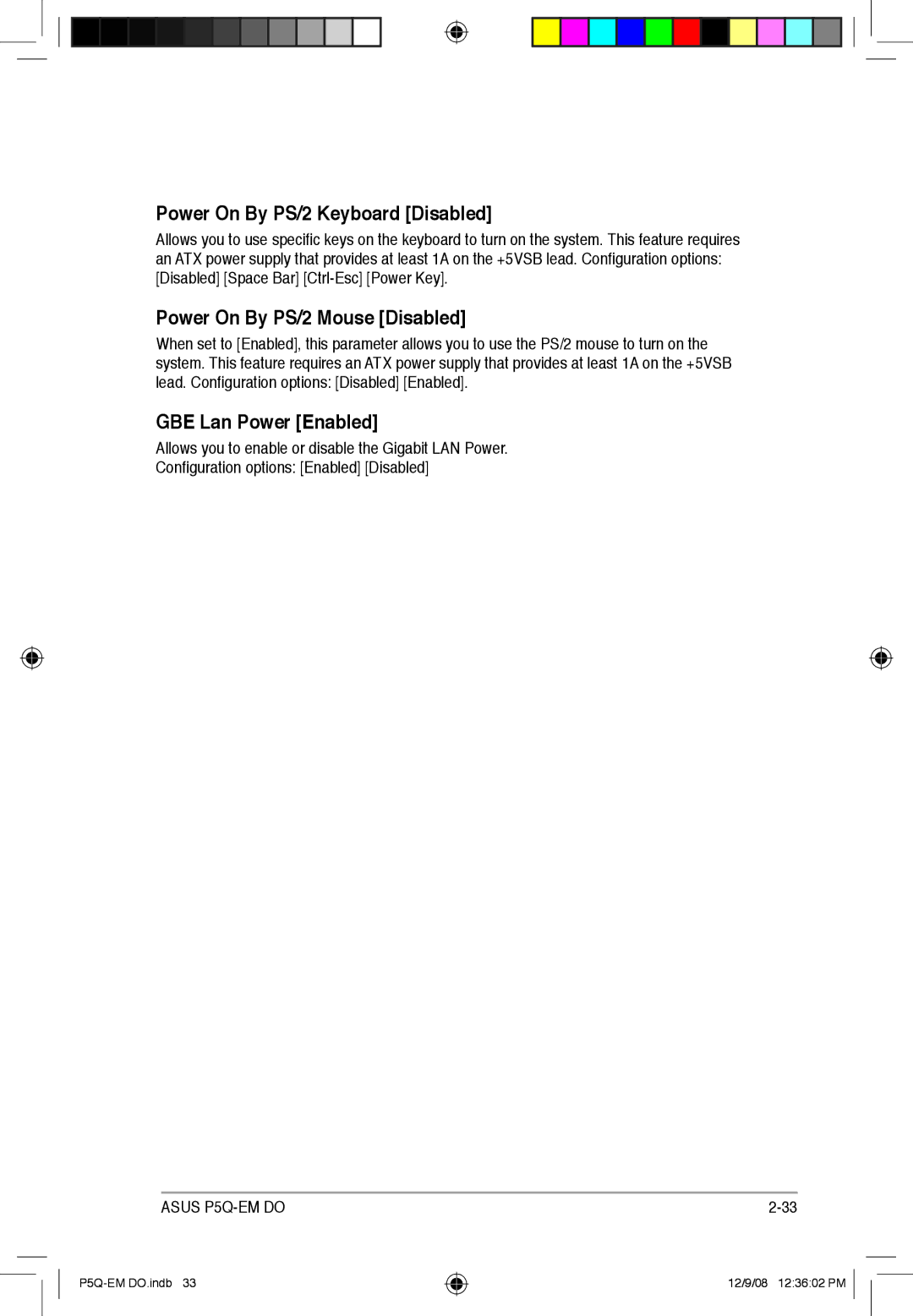 Asus P5Q-EM DO manual Power On By PS/2 Keyboard Disabled, Power On By PS/2 Mouse Disabled, GBE Lan Power Enabled 