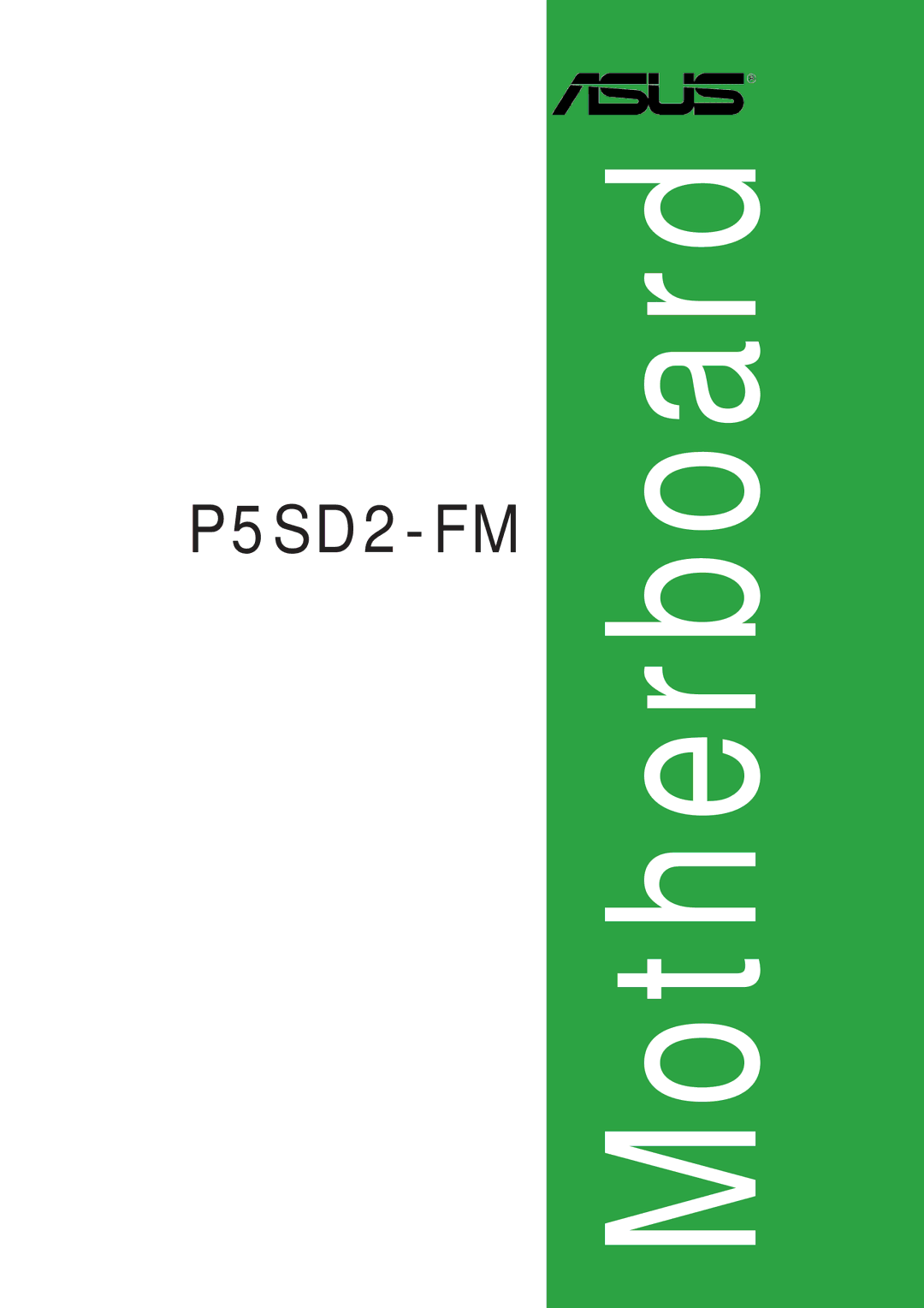 Asus P5SD2-FM manual Motherboard 