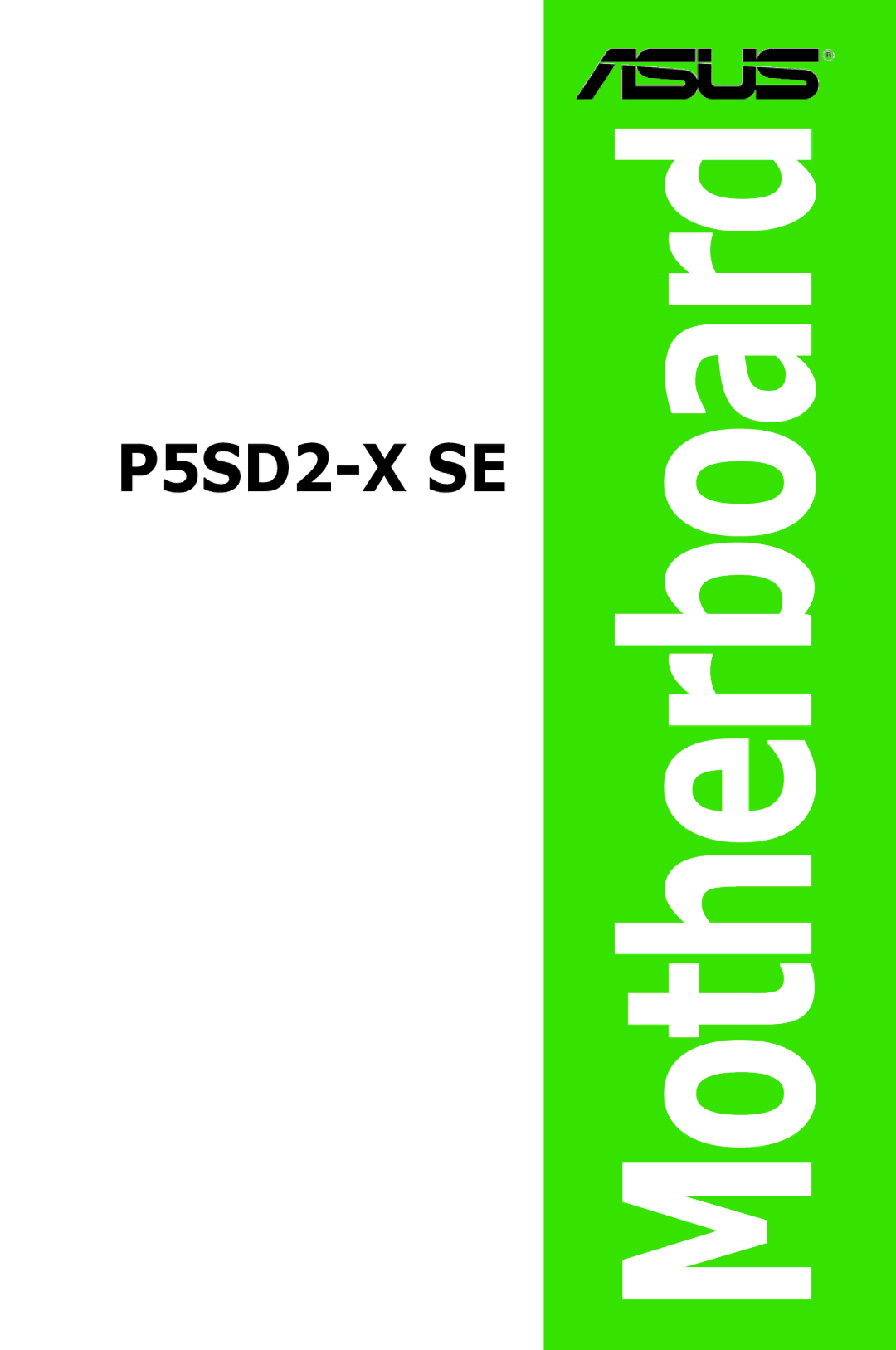 Asus P5SD2-X SE manual Motherboard 