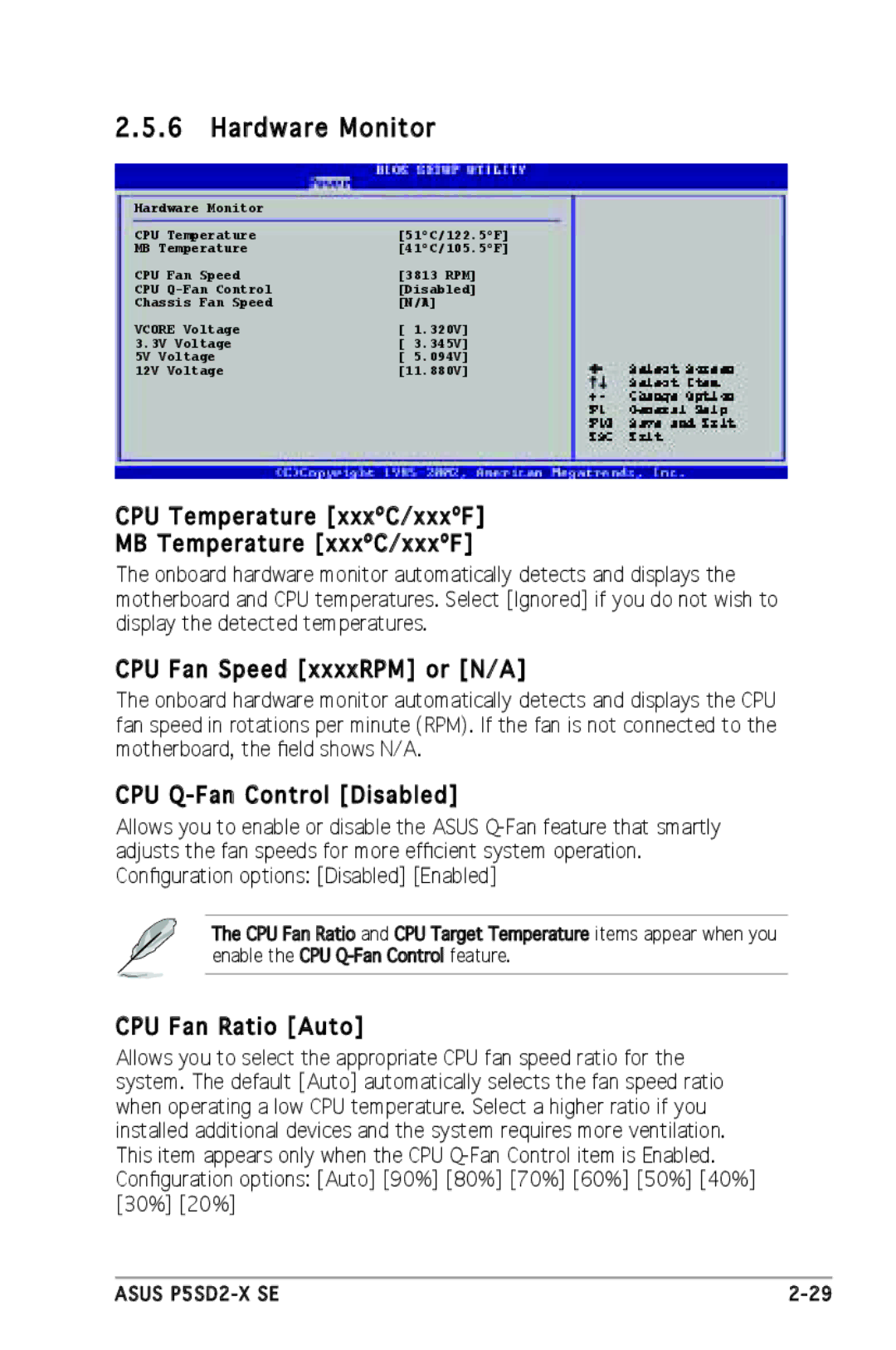 Asus P5SD2-X SE Hardware Monitor, CPU Temperature xxxºC/xxxºF MB Temperature xxxºC/xxxºF, CPU Fan Speed xxxxRPM or N/A 