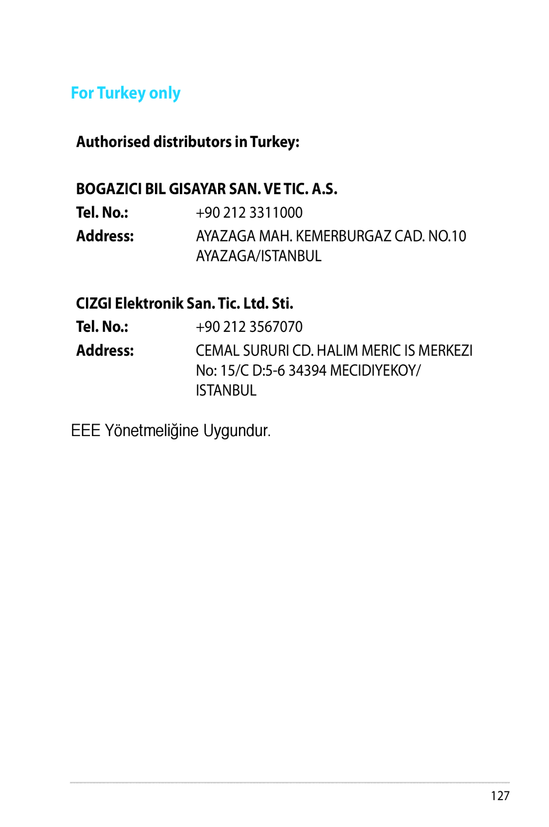 Asus RTAC66U manual For Turkey only, Authorised distributors in Turkey, Tel. No Address, EEE Yönetmeliğine Uygundur 