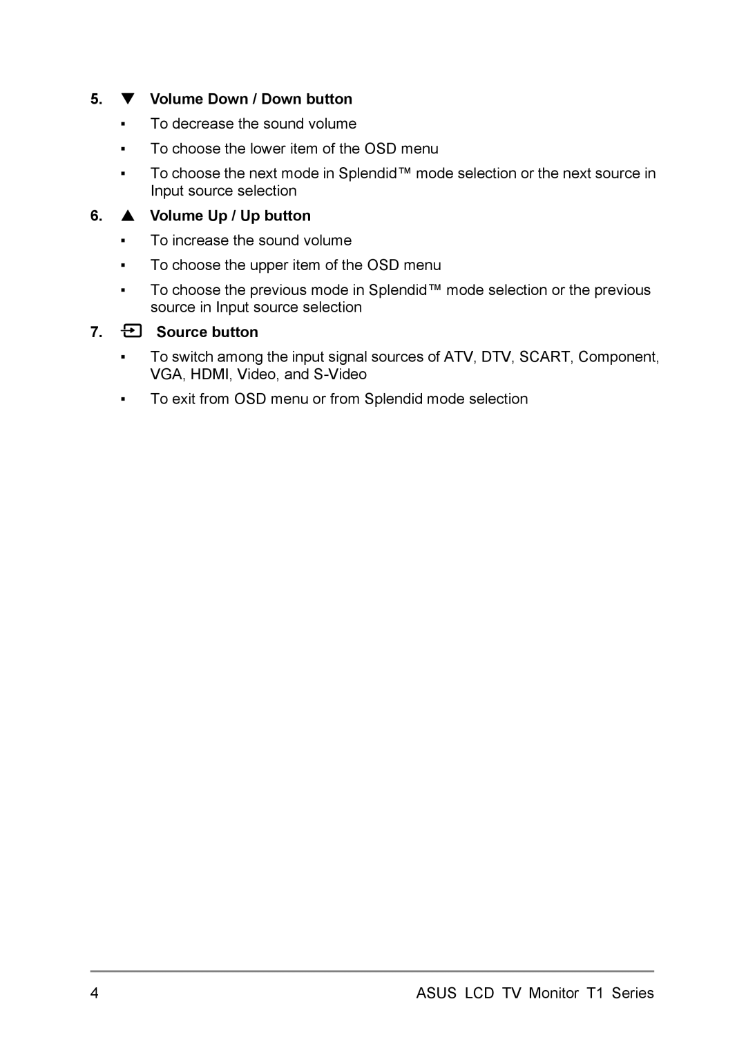 Asus T1 user manual Volume Down / Down button, Volume Up / Up button, Source button 