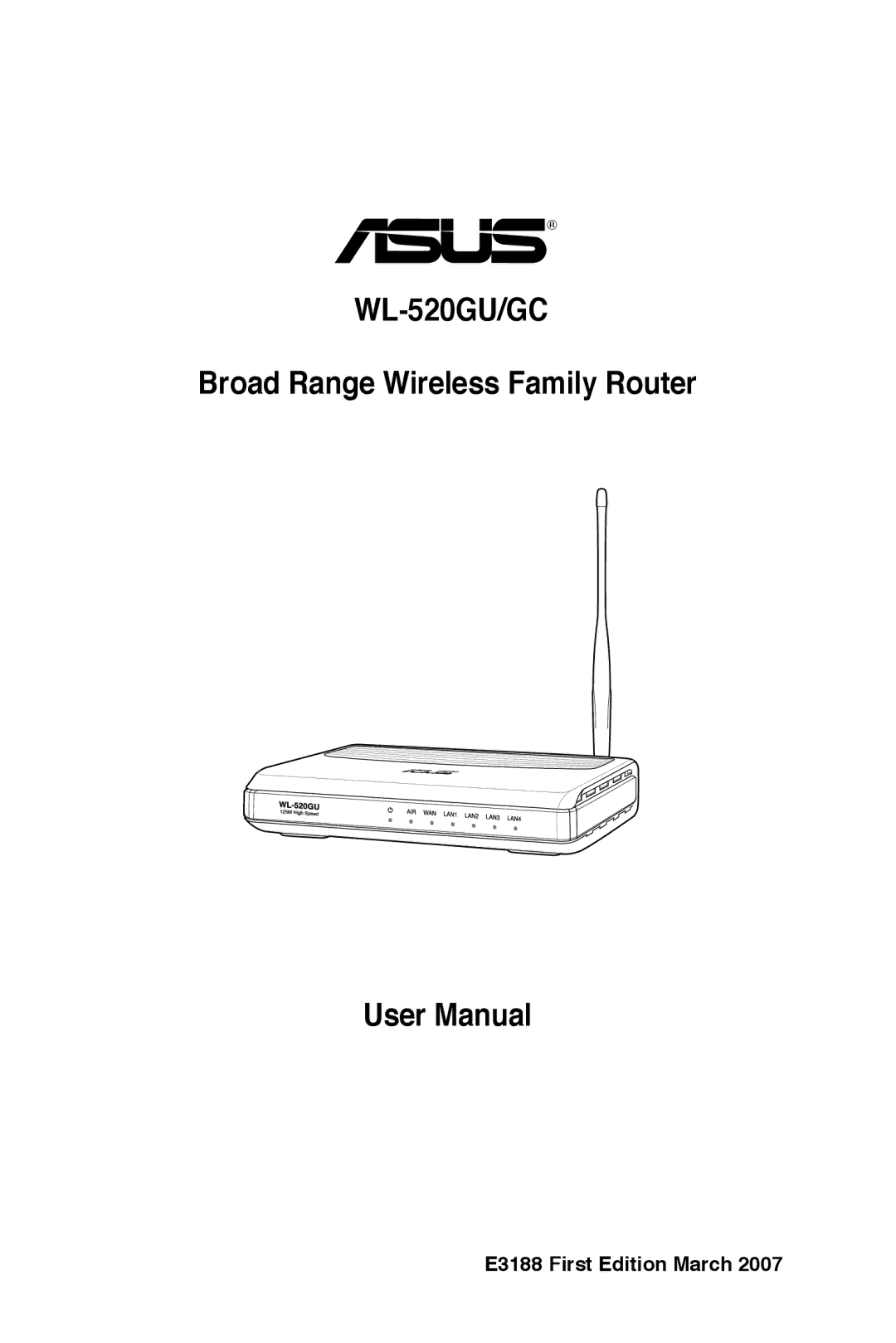 Asus WL-520GU, WL-520GC user manual Broad Range Wireless Family Router, E3188 First Edition March 