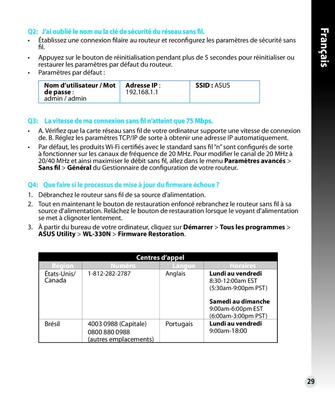 Asus WL330N Q3 La vitesse de ma connexion sans fil n’atteint que75Mbps, Centres d’appel Région Numéro Langue Horaires 