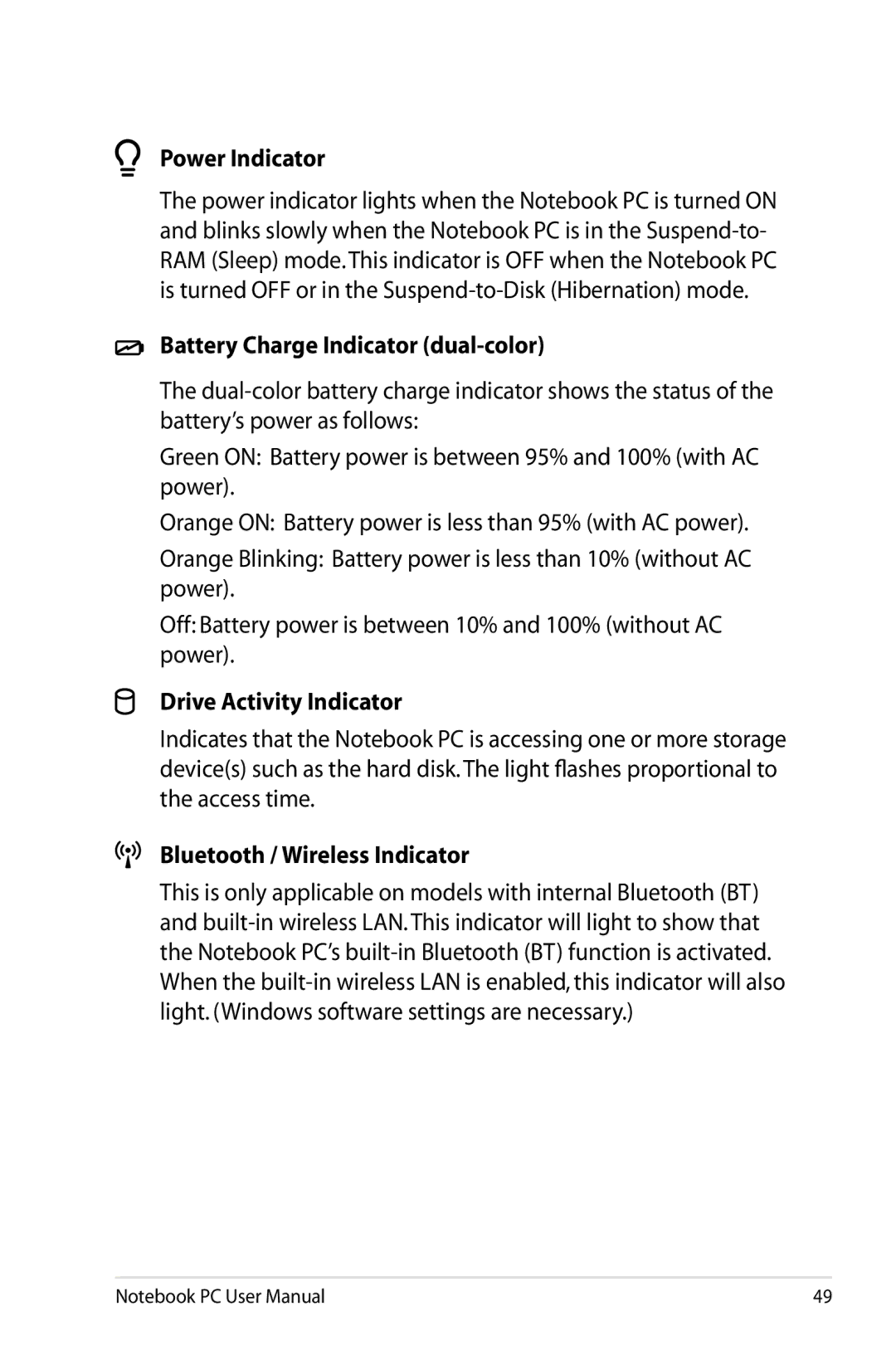 Asus X54C-RB92, X54CRB01 Battery Charge Indicator dual-color, Drive Activity Indicator, Bluetooth / Wireless Indicator 