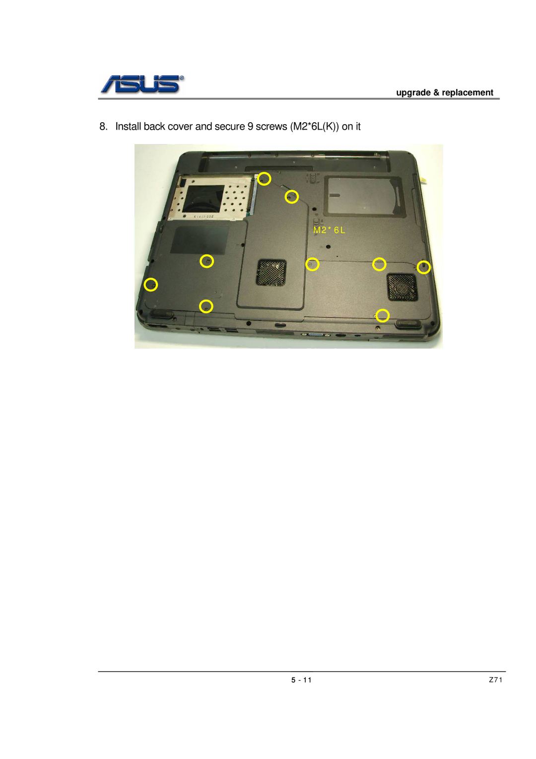 Asus Z71 manual Install back cover and secure 9 screws M2*6LK on it 