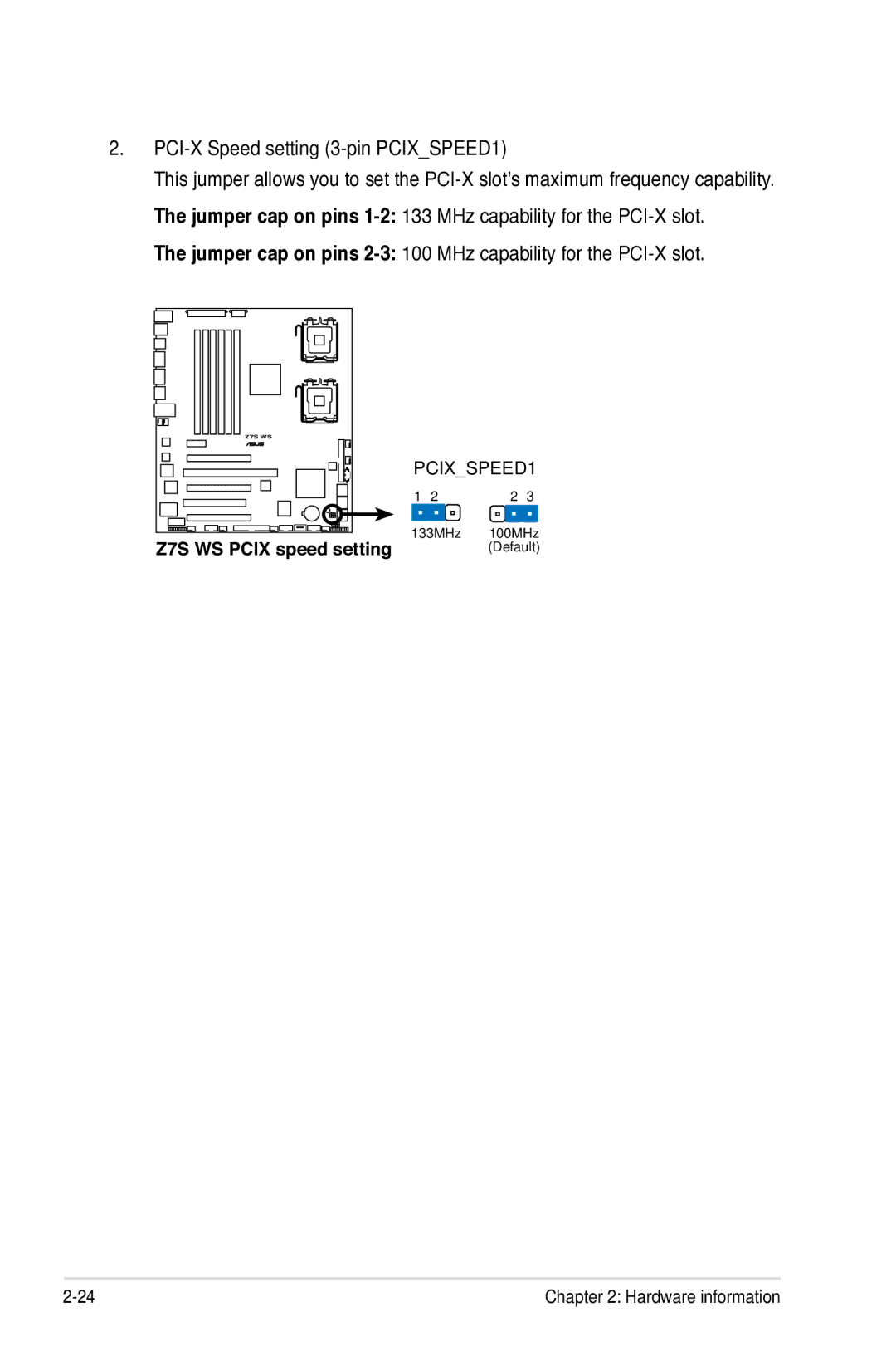 Asus Z7S WS manual PCI-X Speed setting 3-pin PCIXSPEED1, Jumper cap on pins 2-3100 MHz capability for the PCI-X slot 