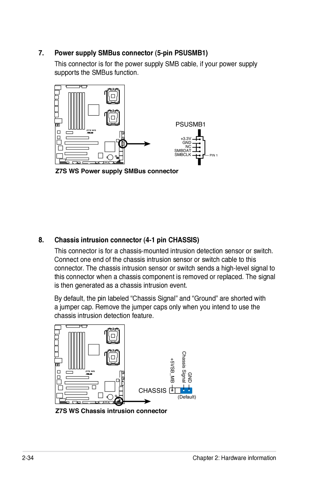 Asus Z7S WS manual Power supply SMBus connector 5-pin PSUSMB1, Chassis intrusion connector 4-1 pin Chassis 