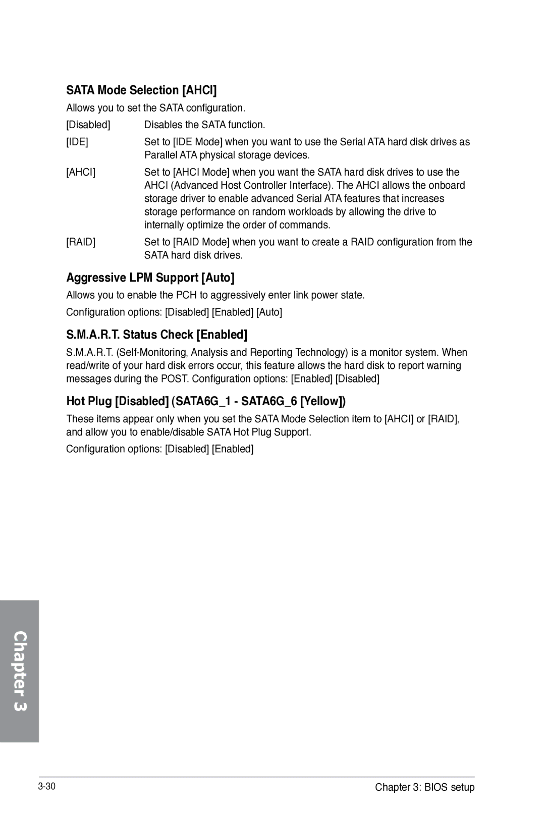 Asus Z87WS, Z87C, Z87-WS, 90SB0390M0AAY0 Sata Mode Selection Ahci, Aggressive LPM Support Auto, A.R.T. Status Check Enabled 