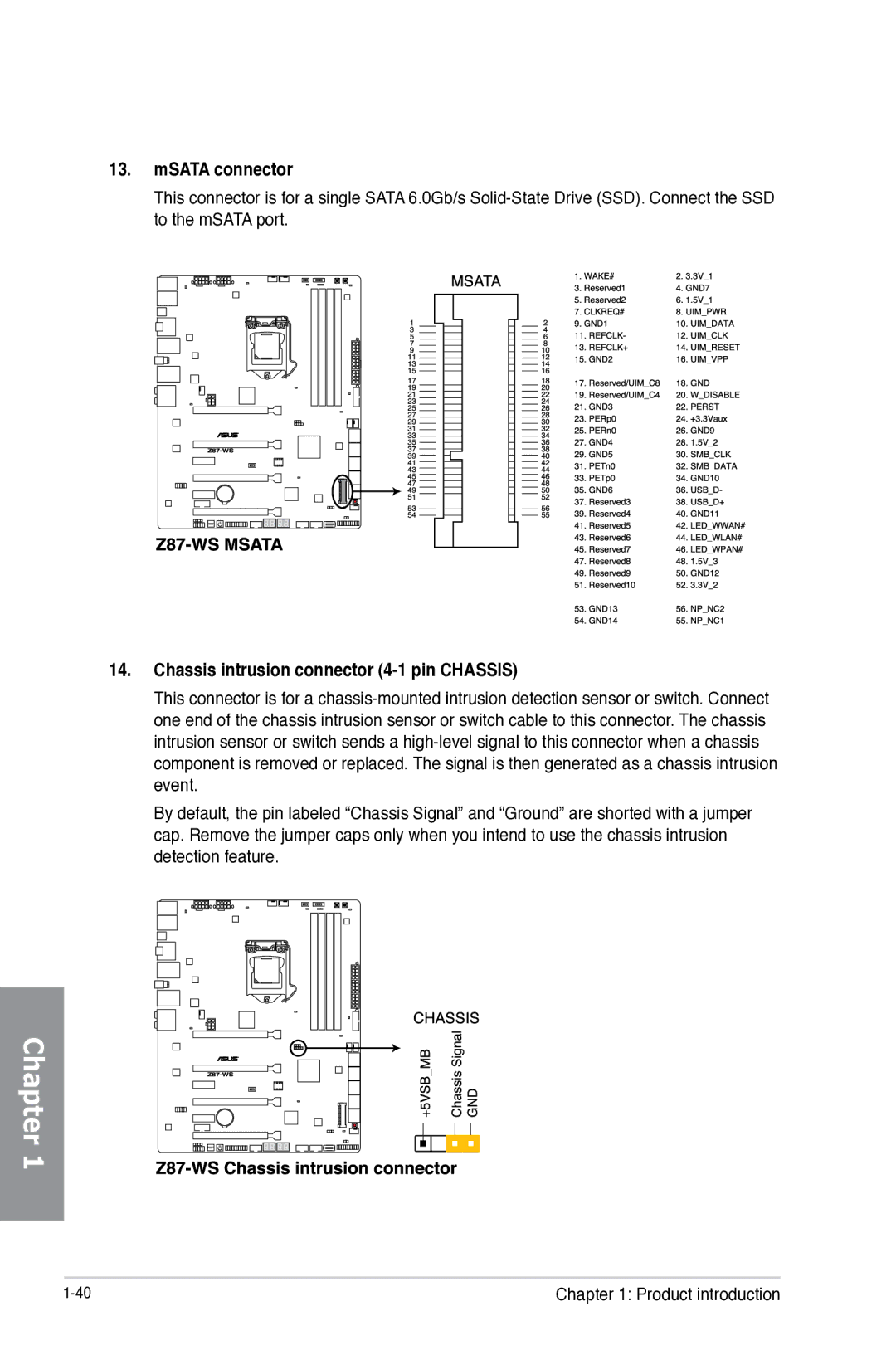 Asus Z87WS, Z87C, Z87-WS, 90SB0390M0AAY0 manual MSATA connector, Chassis intrusion connector 4-1 pin Chassis 